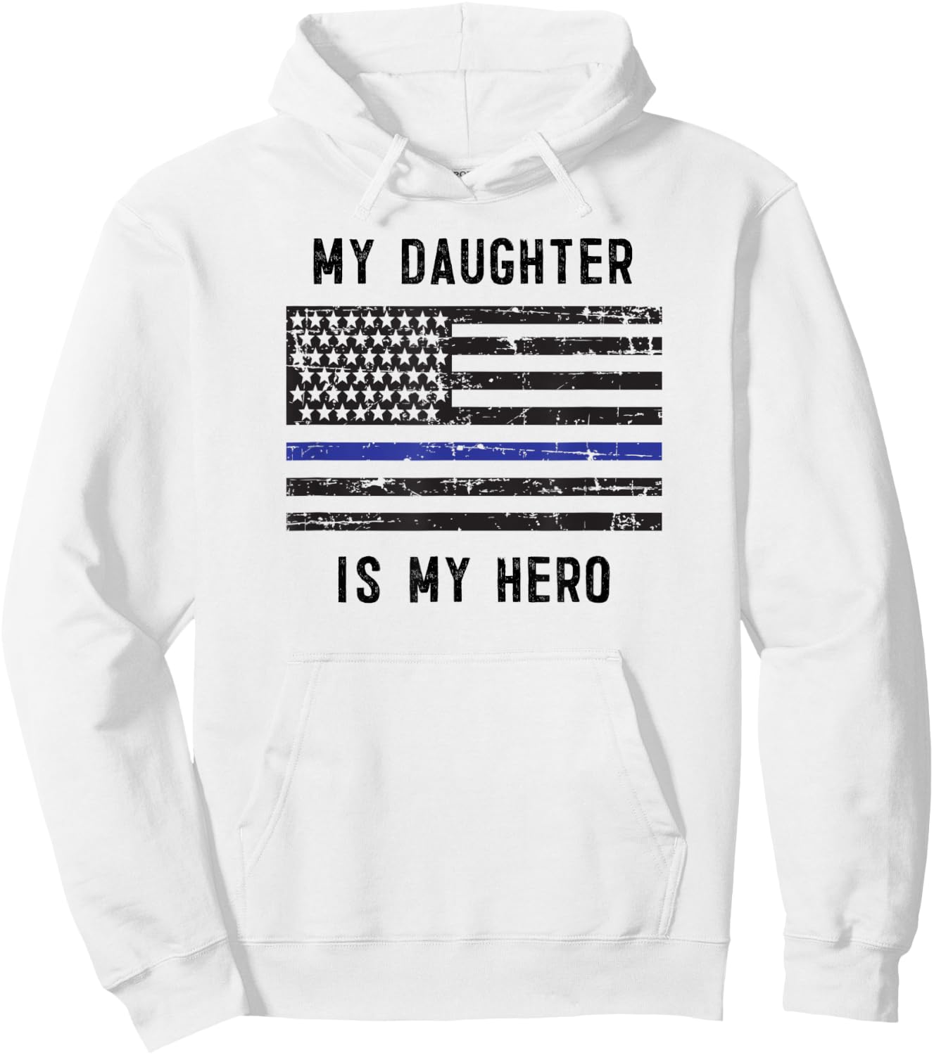 My Daughter is My Hero thin blue line police officer mom dad Hoodie - Hoodie | White
