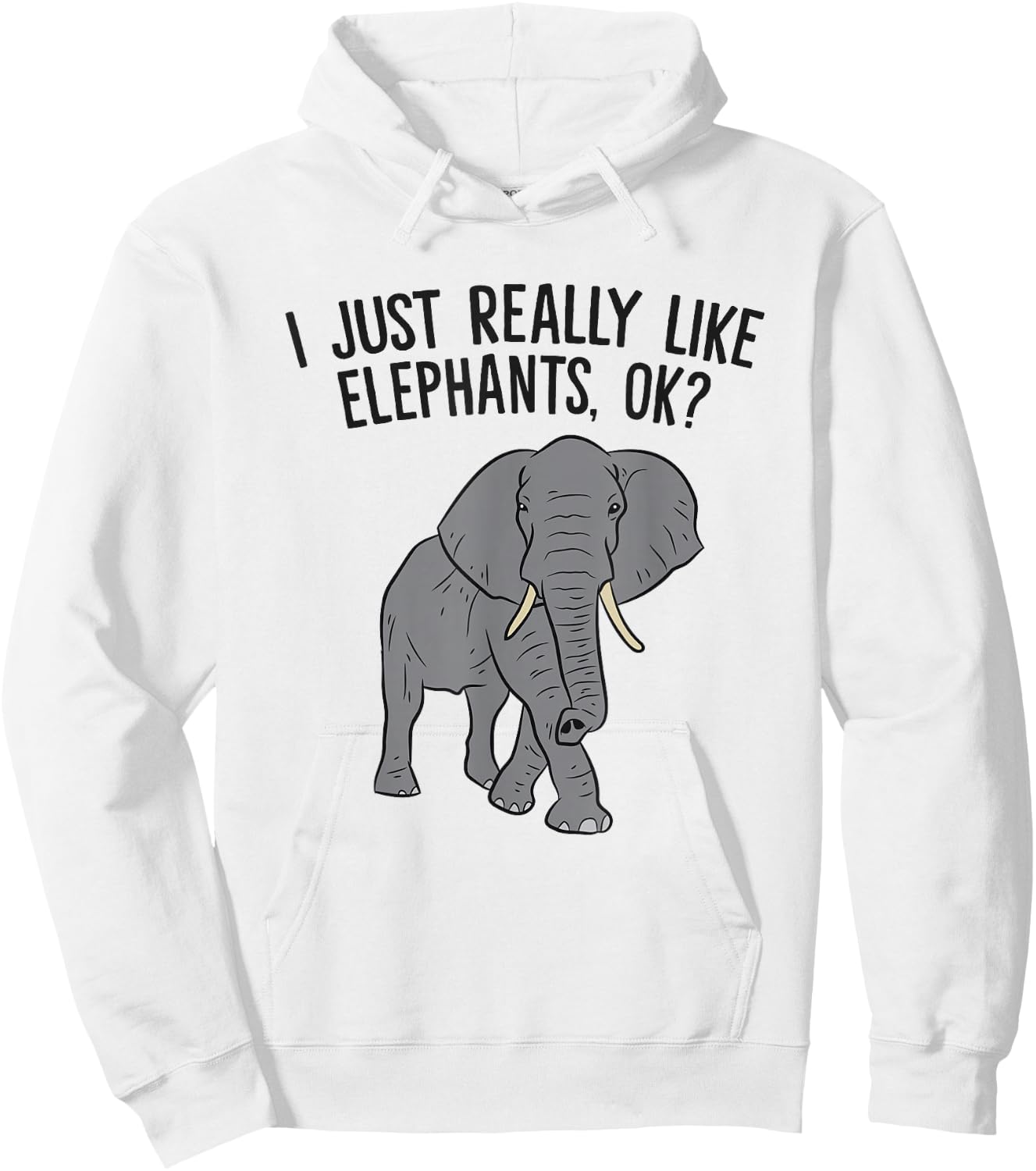 I Just Really Like Elephants, Ok? Love Elephants Hoodie - Hoodie | White