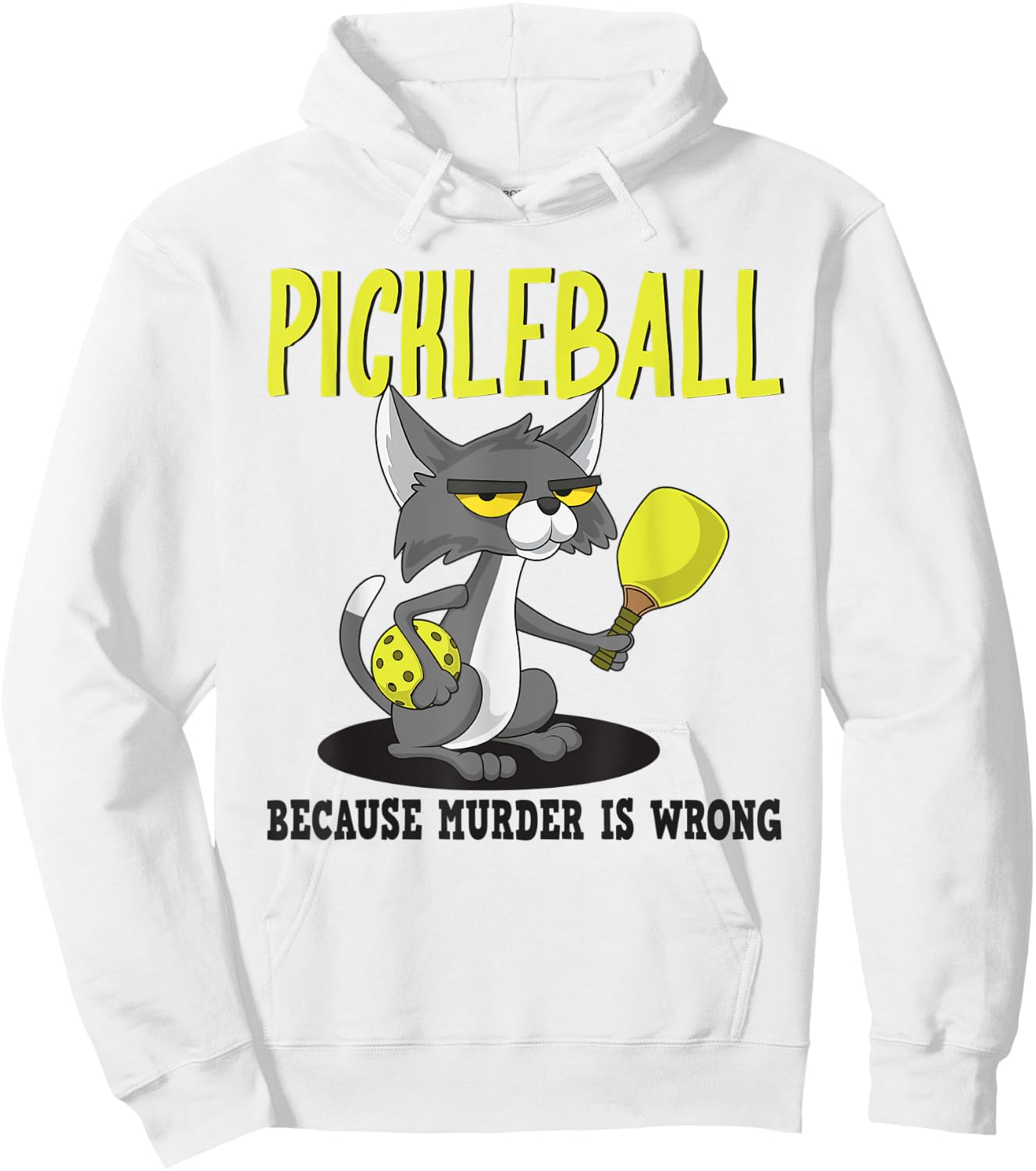Pickleball Because Murder is Wrong Padel Funny Crazy Cat Women Hoodie - Hoodie | White