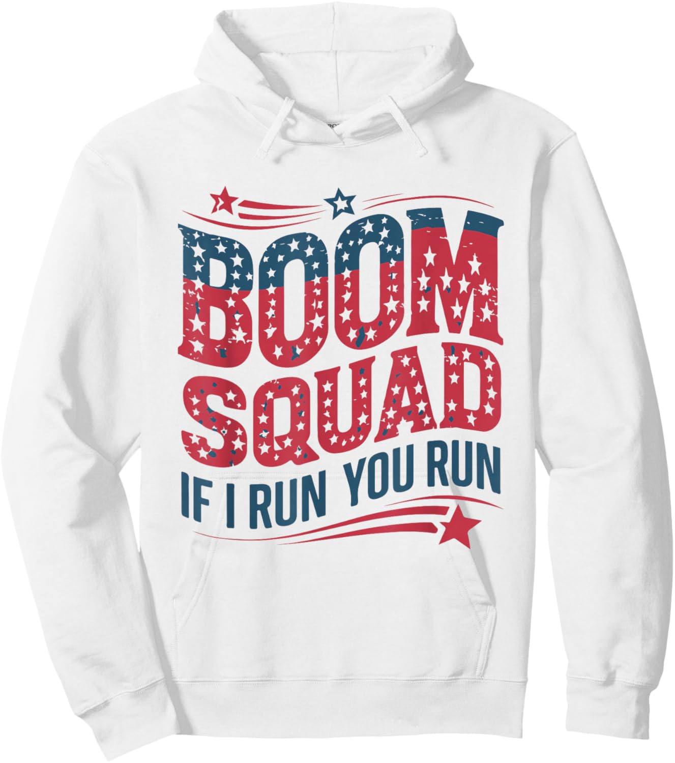 Flag Patriotic USA 4th Of July Boom Squad If I run You Run Hoodie - Hoodie | White