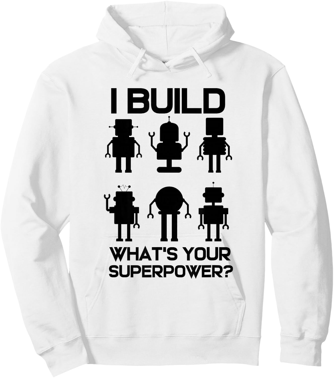 Robotics Engineer Build Robots Hoodie - Hoodie | White