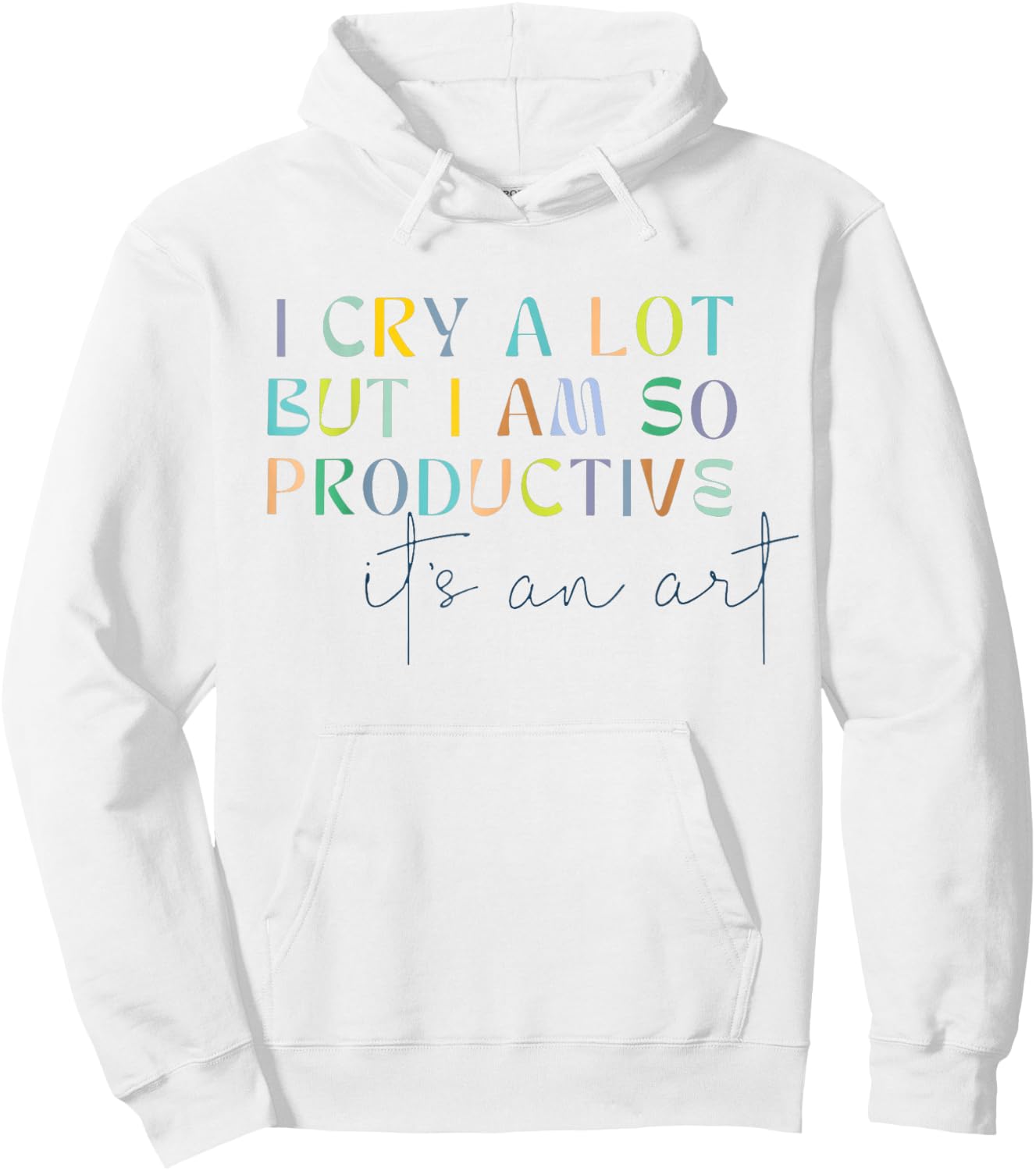 Retro I Cry A Lot But I Am So Productive Funny Trending Meme Hoodie - Hoodie | White