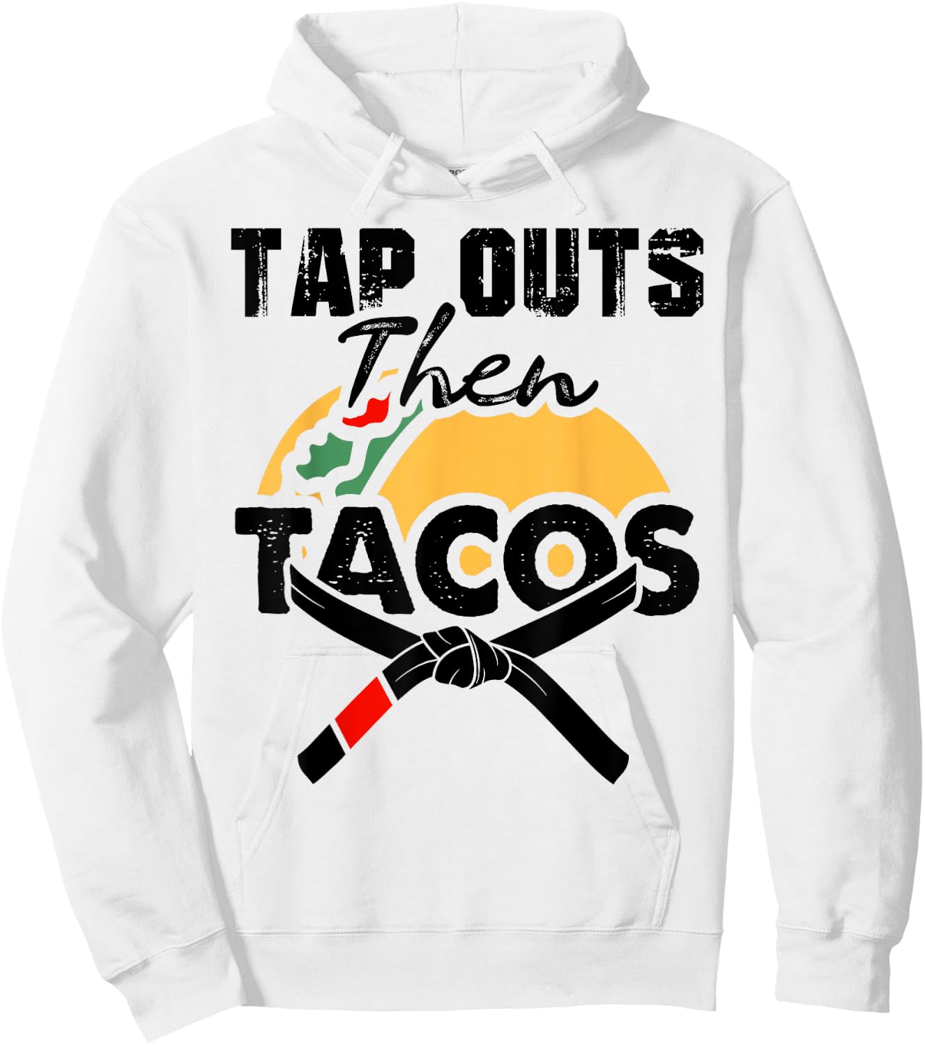 Tap Outs Then Tacos Funny Brazilian BJJ Jiu Jitsu Lover Hoodie - Hoodie | White
