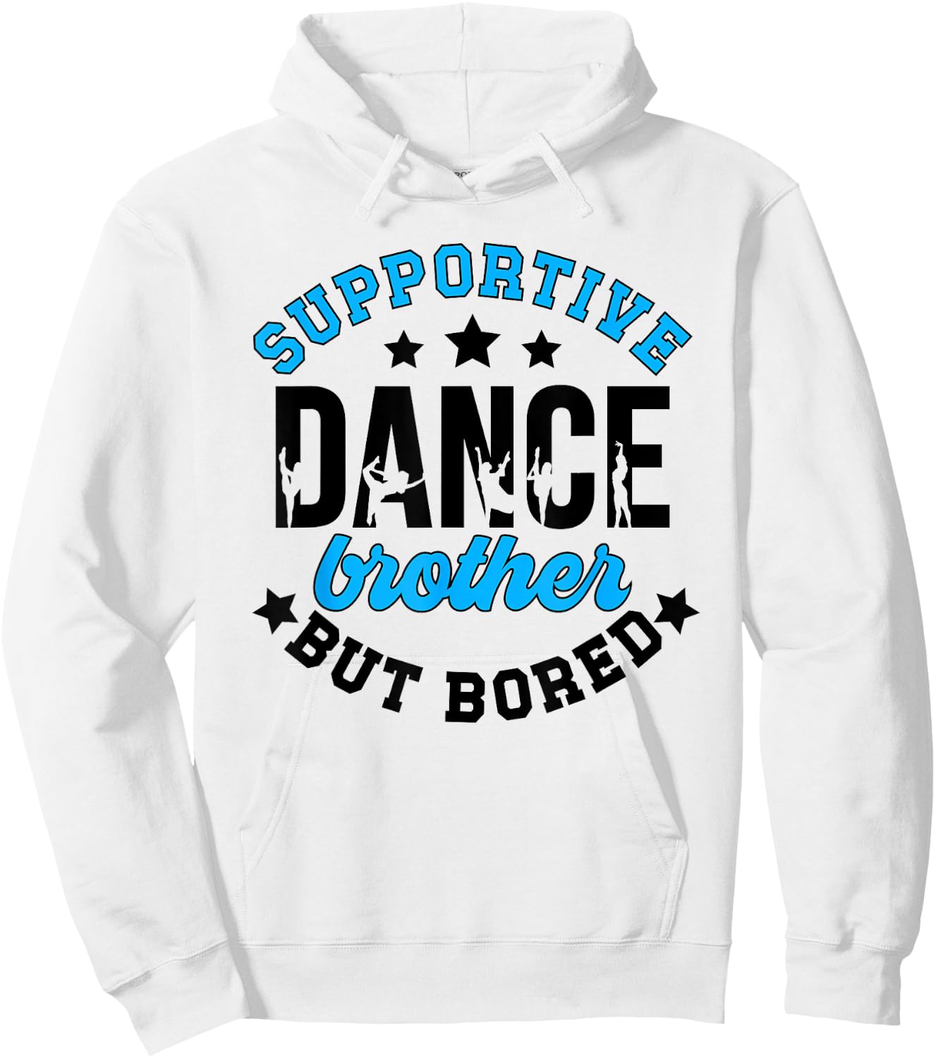 Supportive But Bored Dance Brother Of A Dancer Bro Hoodie - Hoodie | White