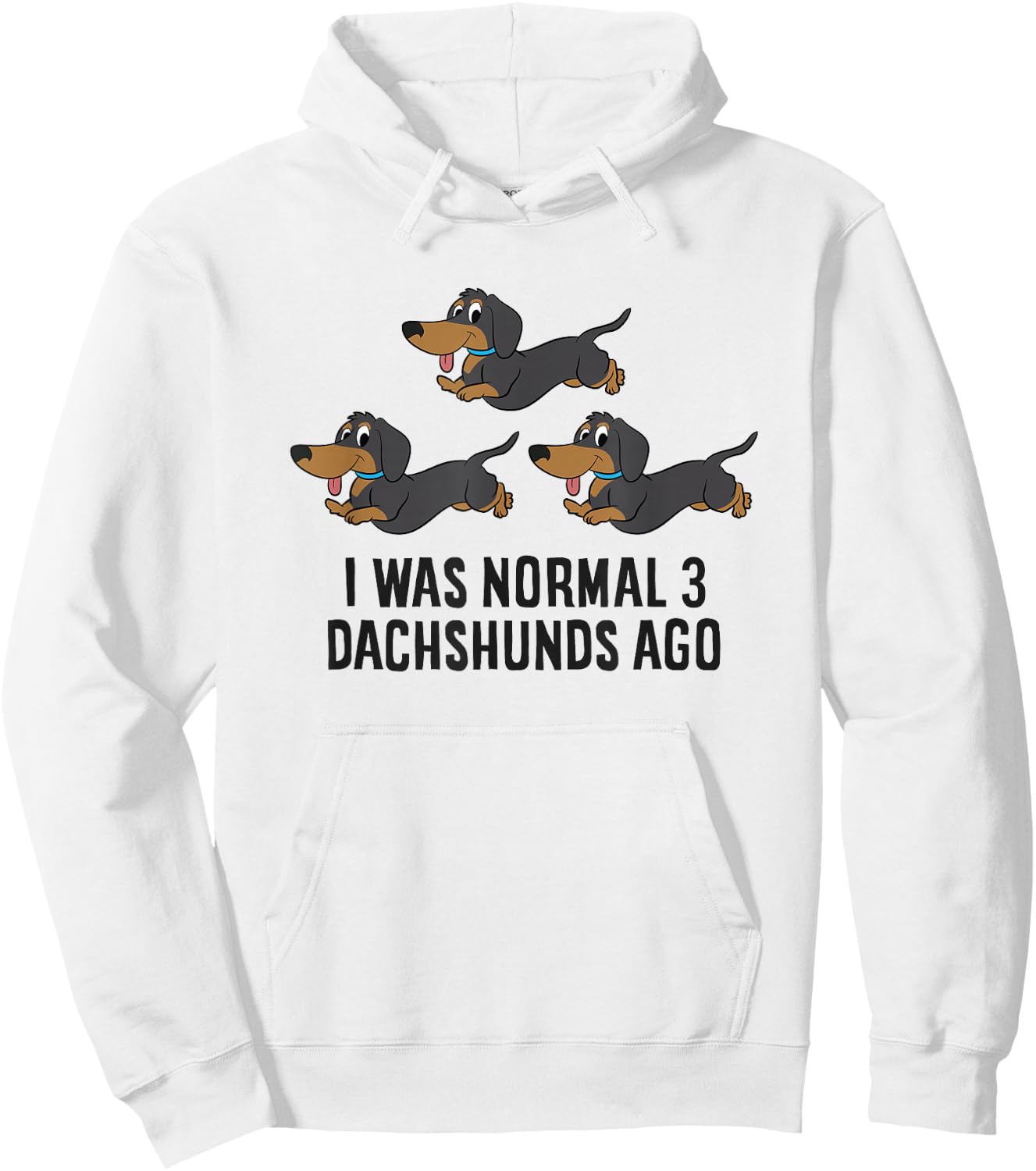 I Was Normal 3 Dachshunds Ago Hoodie - Hoodie | White