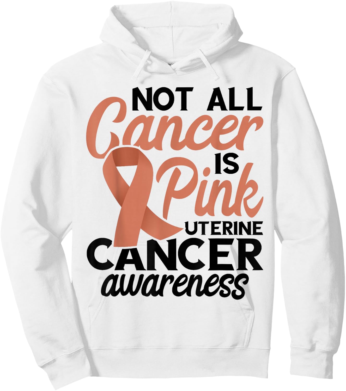 Not All Cancer Is Pink Endometrial Cancer Awareness Uterine Hoodie - Hoodie | White