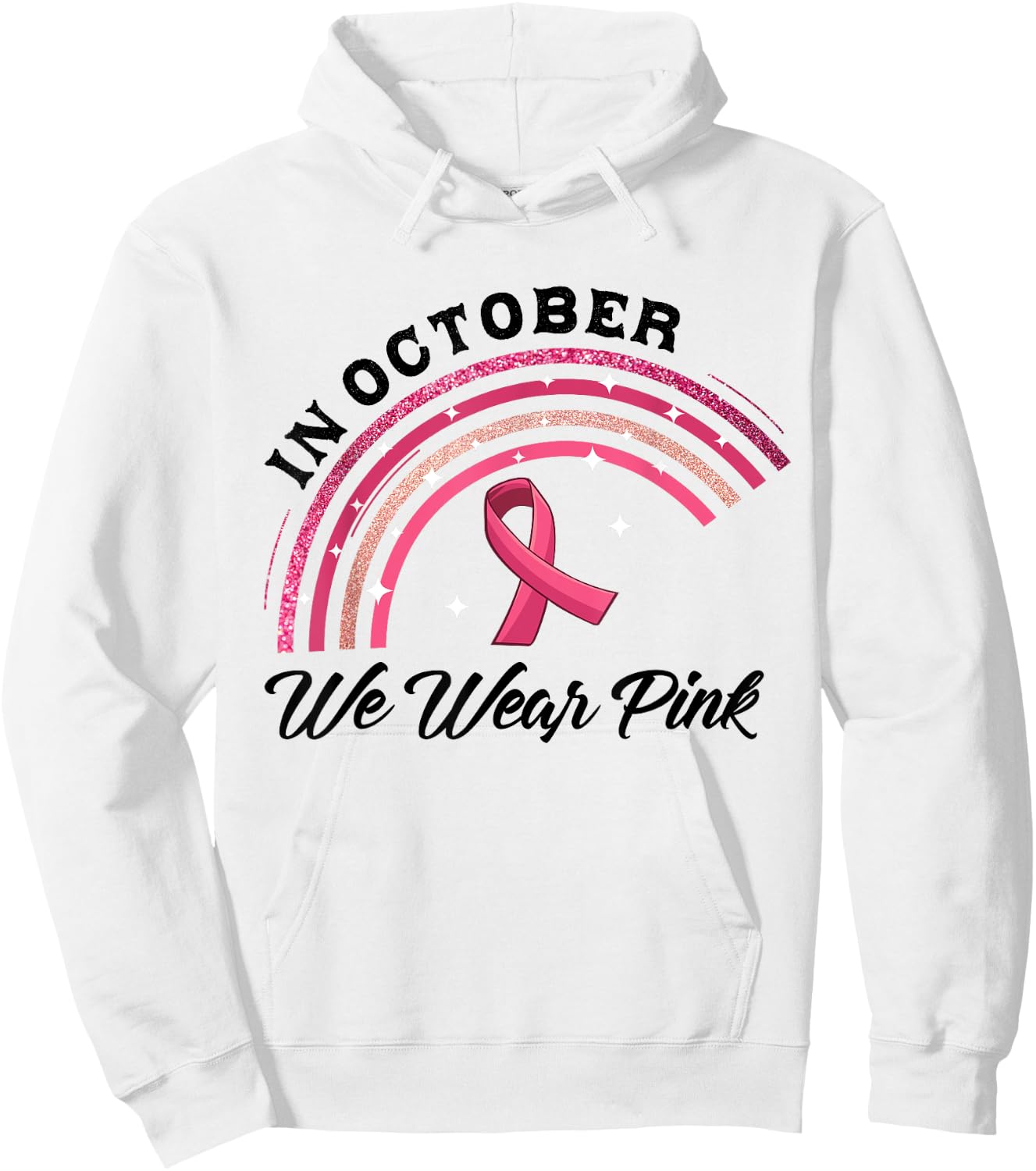 In October We Wear Pink Rainbow Breast Cancer Awareness Hoodie - Hoodie | White