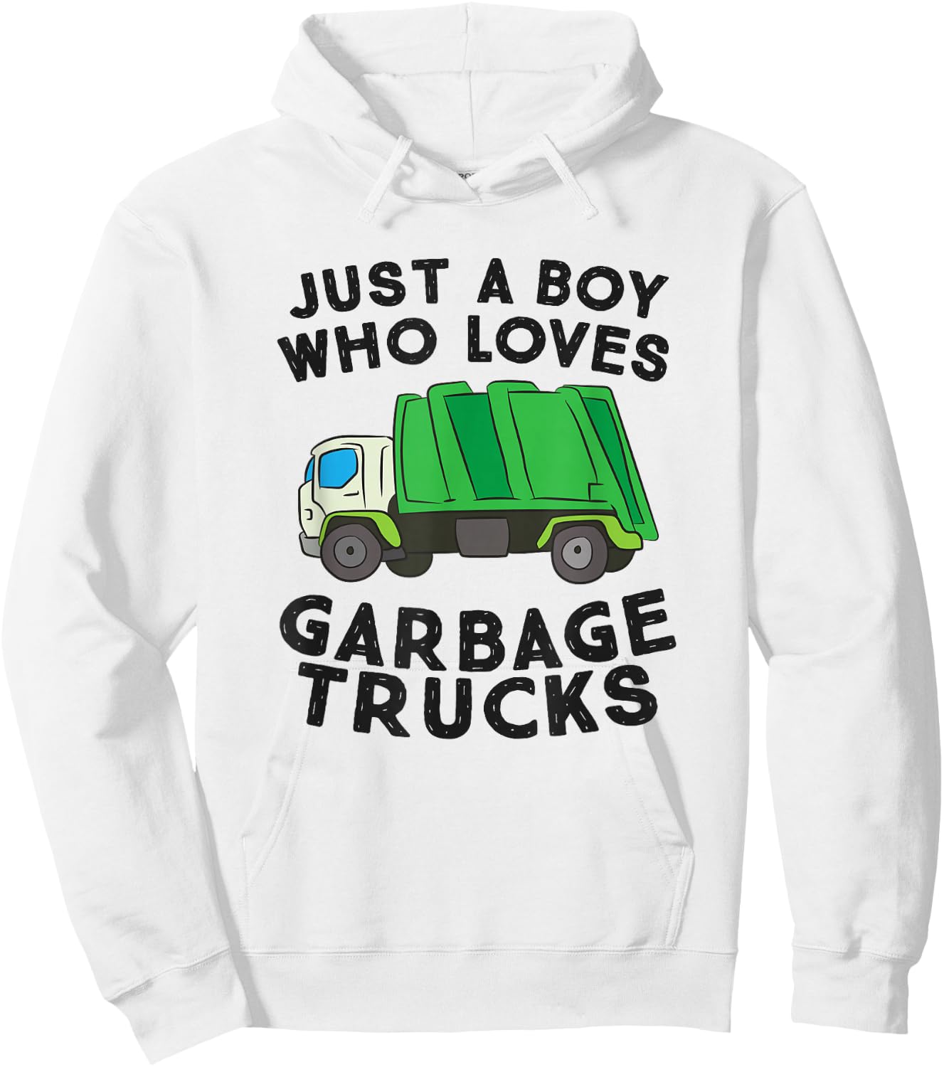 Just A Boy Who Loves Garbage Trucks Hoodie - Hoodie | White
