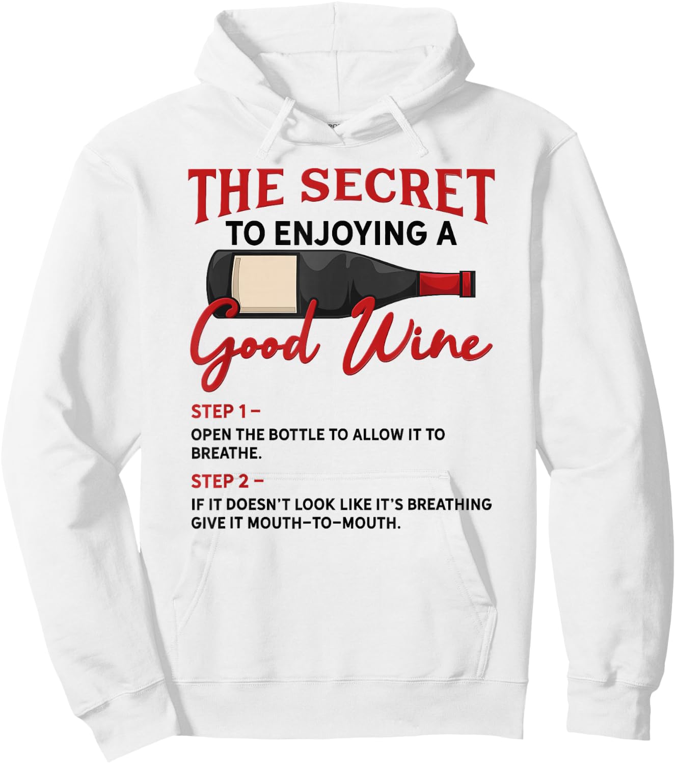 The Secret to Enjoying Good Wine - Funny Wine Lover Hoodie - Hoodie | White