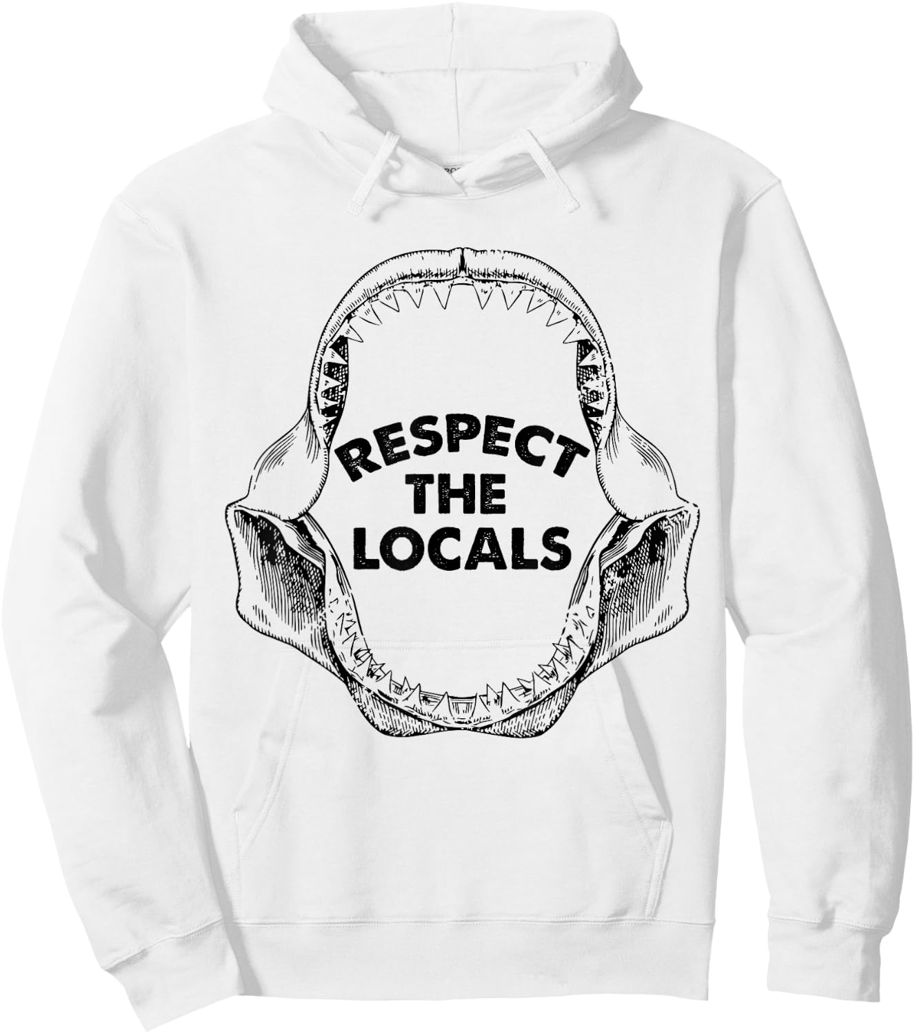 Respect The Locals Shark Jaw For Shark Lover Funny Sarcastic Hoodie - Hoodie | White