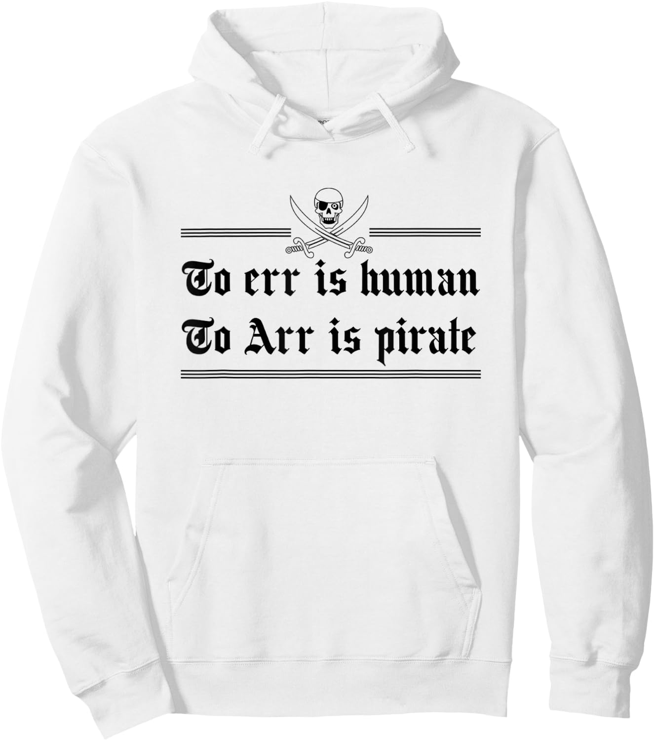 To Err Is Human To Arr Is Pirate Hoodie - Hoodie | White