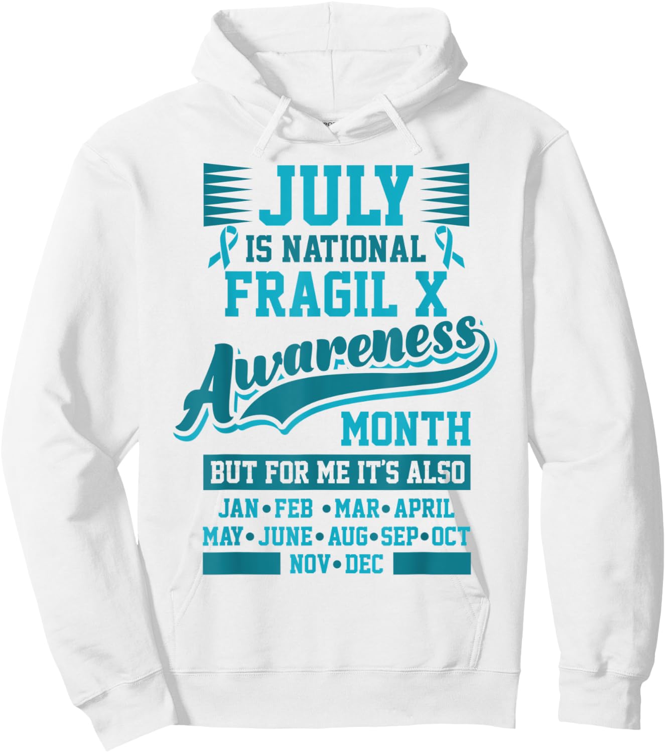 Fragile X Awareness Month National Awareness Every Day Hoodie - Hoodie | White