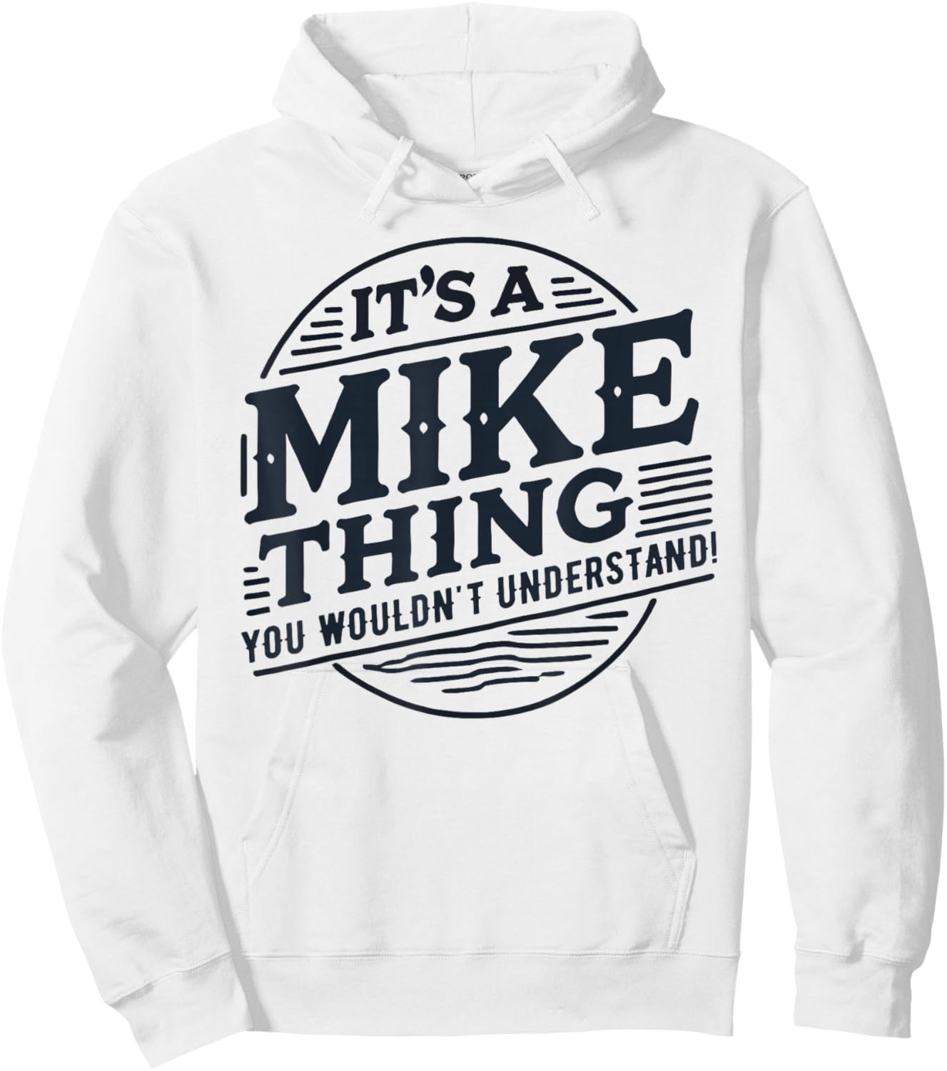 It's A Mike Thing, You Wouldn't Understand! Mike Hoodie - Hoodie | White