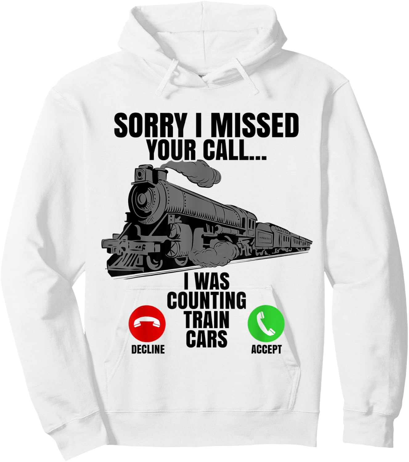 Choo Choo Train Spotter Rail Road Sorry I Missed Your Call Hoodie - Hoodie | White