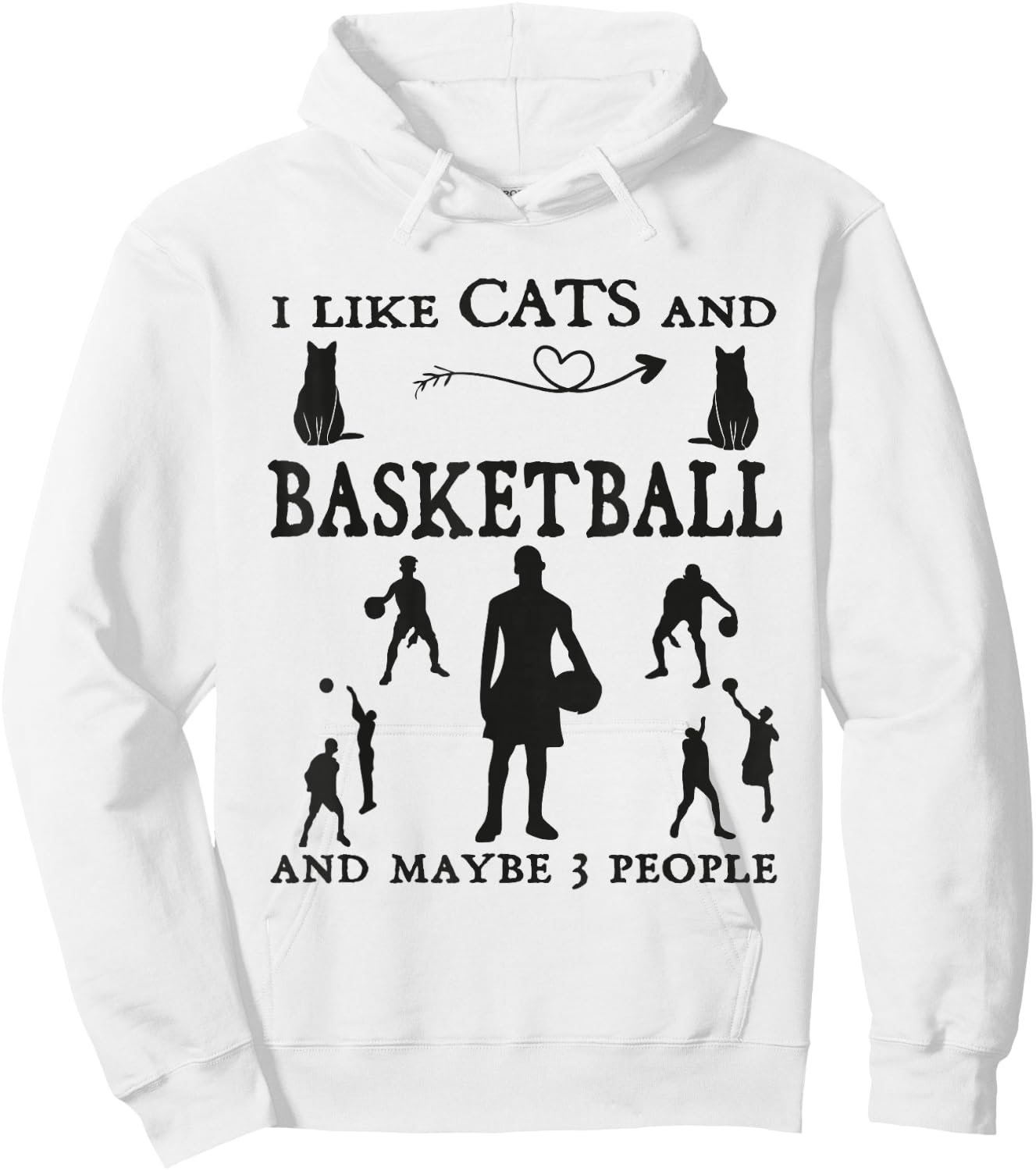 I Like Cats Basketball and Maybe 3 people Humor Basketball Hoodie - Hoodie | White