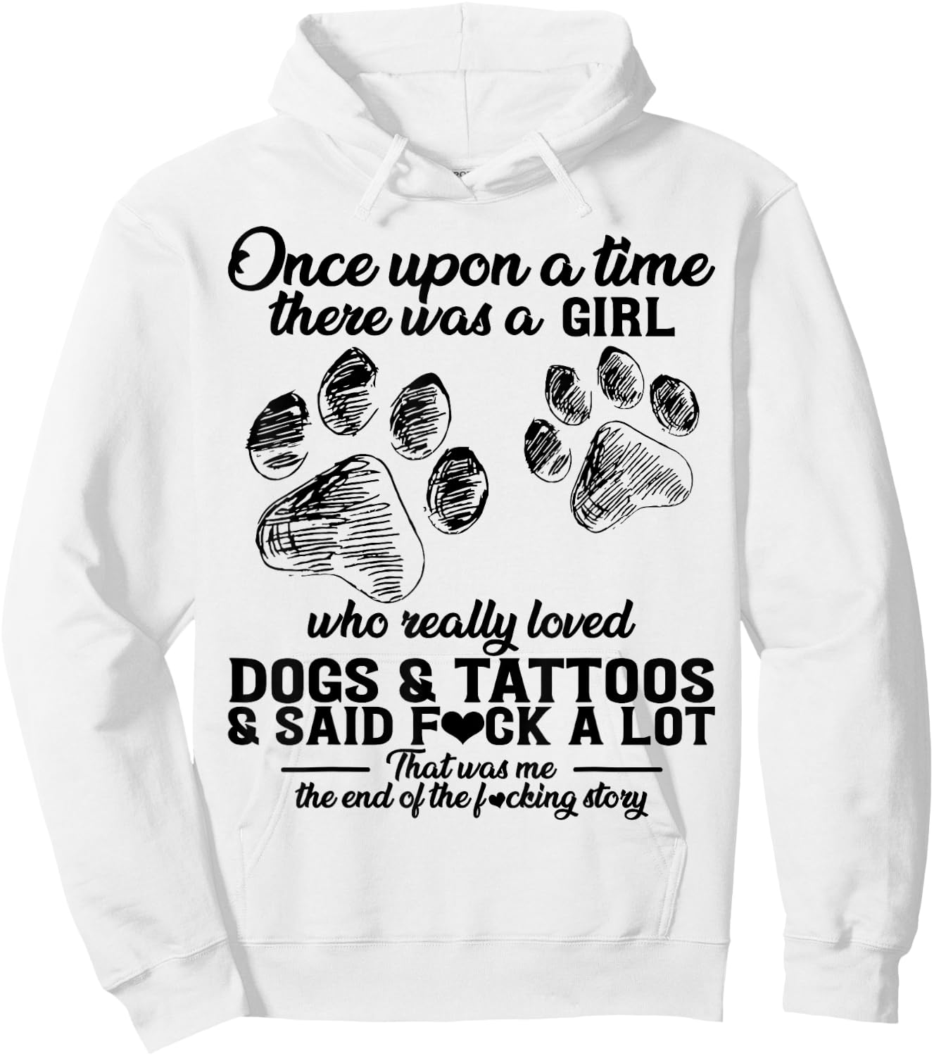 There Was A Girl Who Really Loved Dogs & Tattoos & Said Fuck Hoodie - Hoodie | White