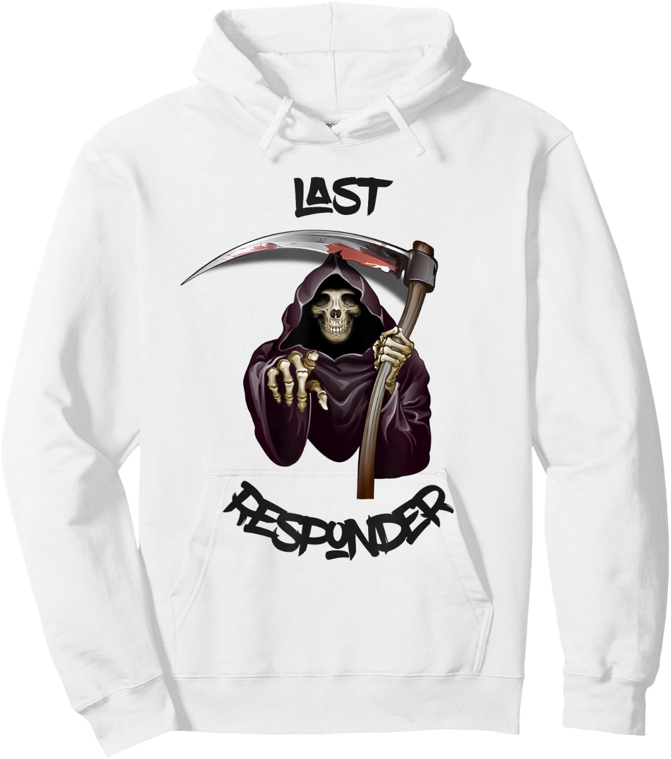 Last Responder Grim Reaper Mortuary Dark Humor Funeral Gift Hoodie - Hoodie | White