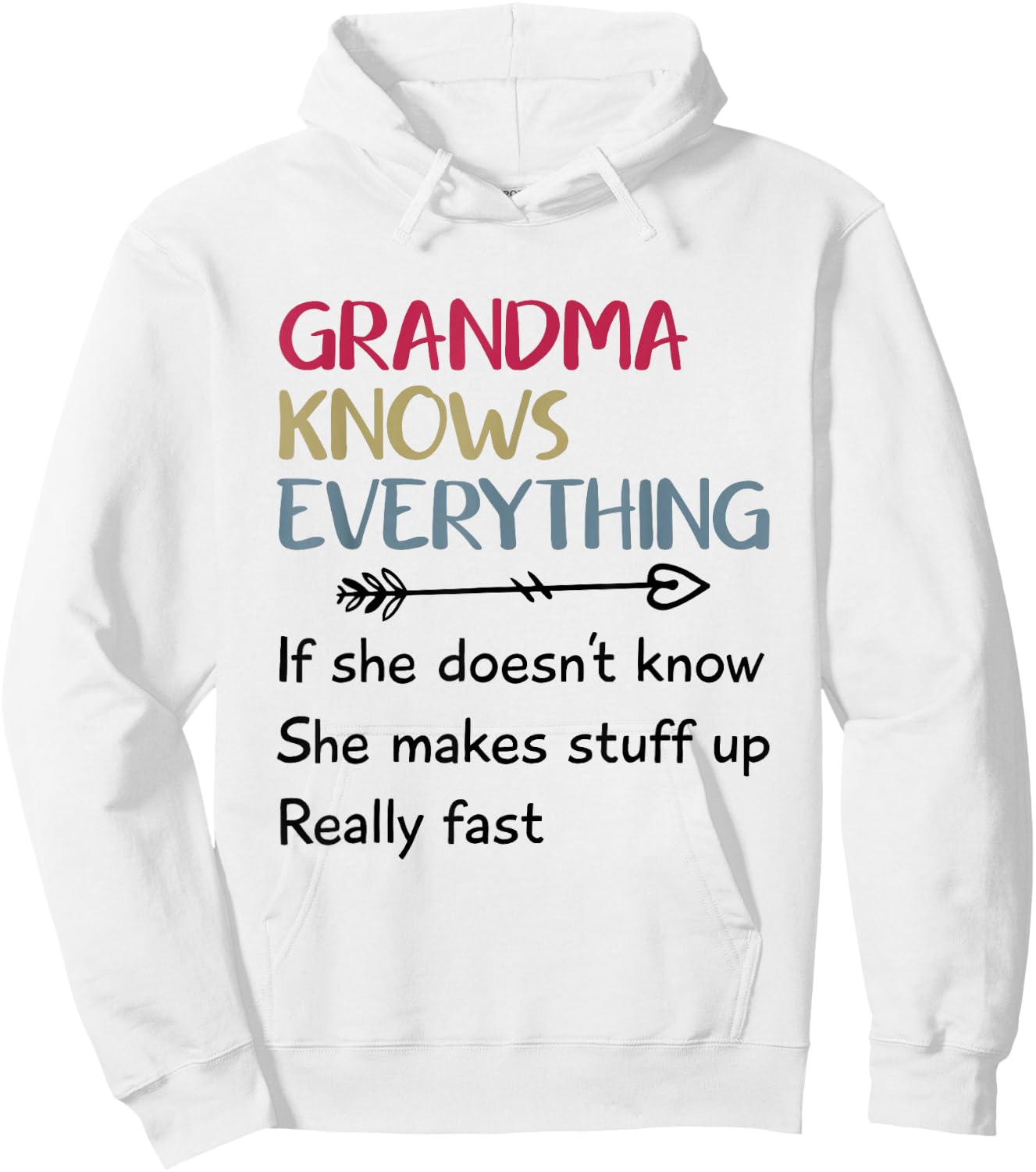 Funny Grandma Knows Everything If She Doesn't Know Hoodie - Hoodie | White