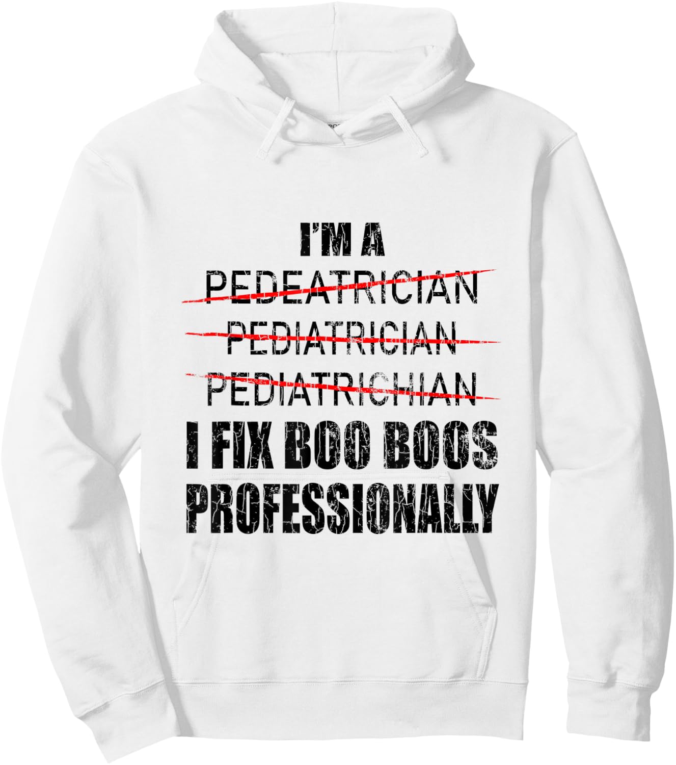Pediatrician Funny I Fix Boo Boos Graphic Pediatric PEDs Hoodie - Hoodie | White
