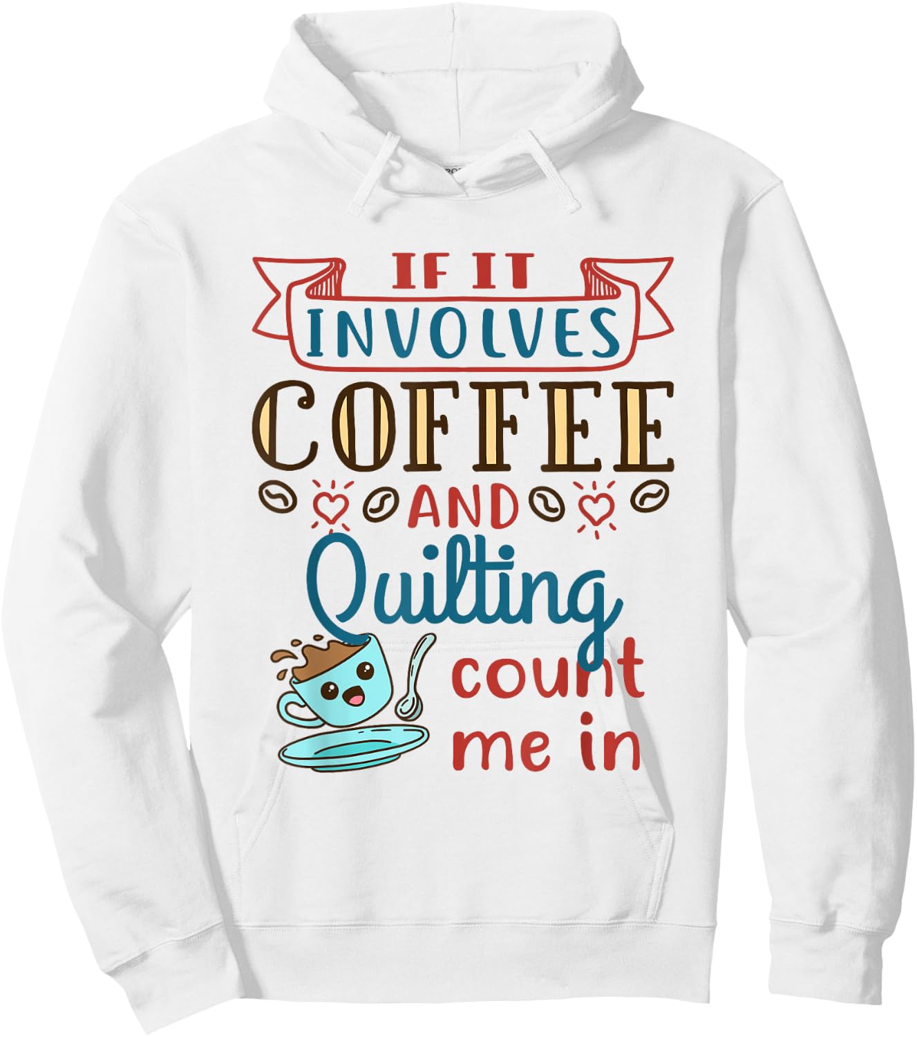 Coffee and Quilting Quilter Crafty Quilts Hobby Craft Hoodie - Hoodie | White