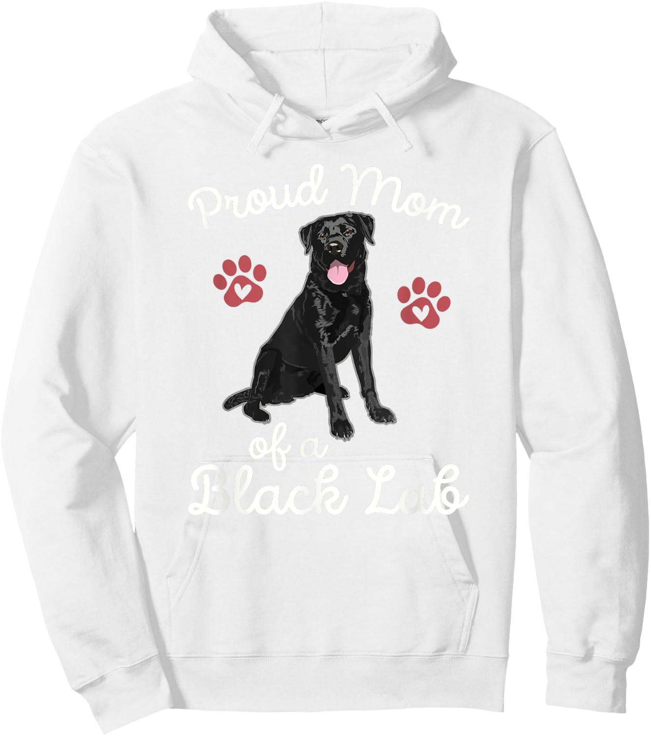 Proud Mom of a Black Lab Dog Labrador Retriever Pet Owner Hoodie - Hoodie | White