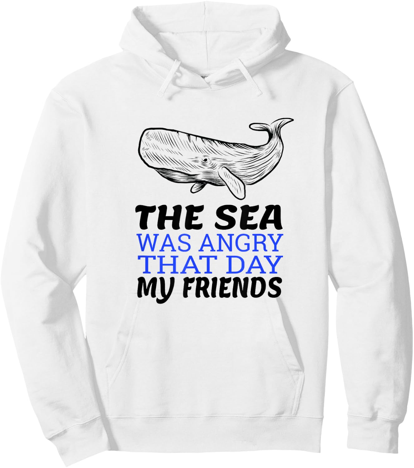 The Sea Was Angry That Day My Friends I Funny Biologist Hoodie - Hoodie | White
