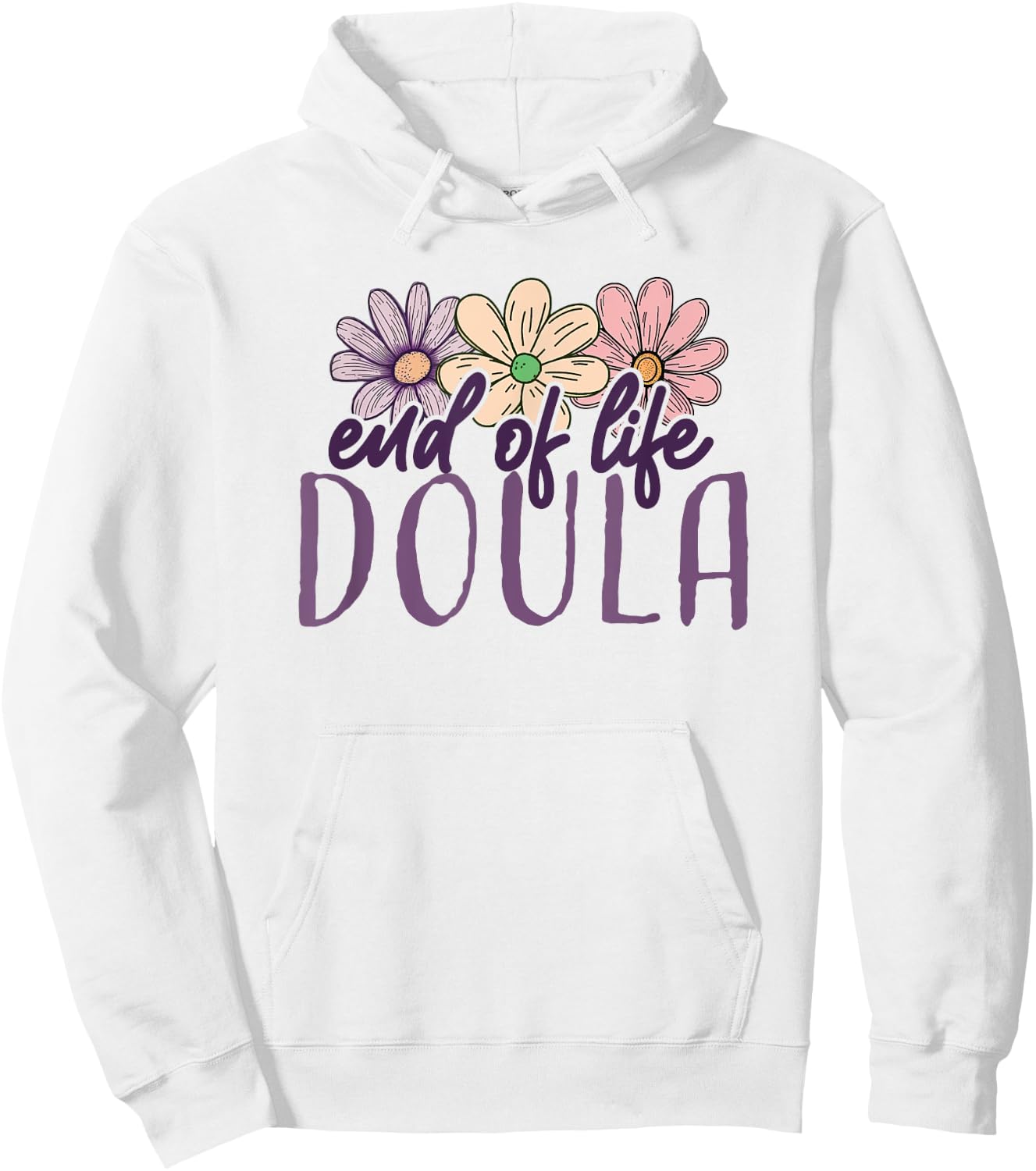 End Of Life Doula Death Doula Flowers Floral Hoodie - Hoodie | White