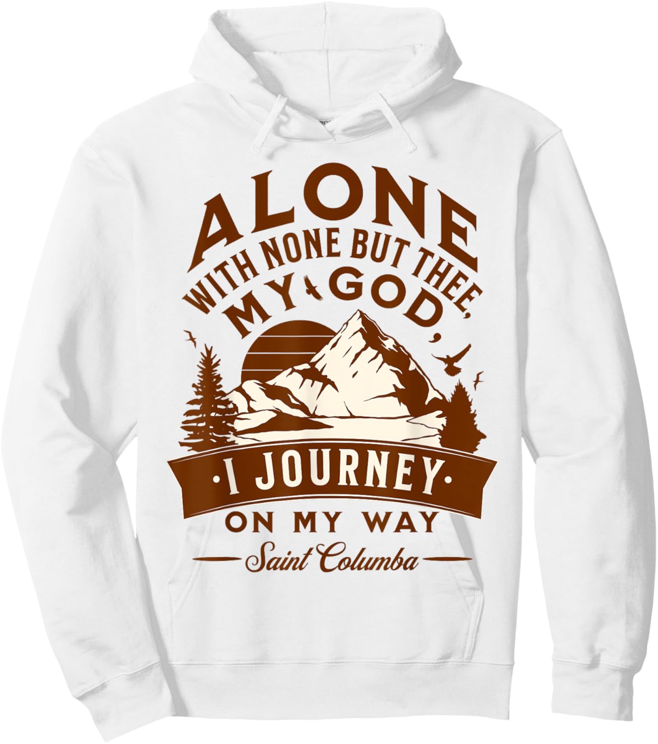 St Columba Abbot Irish Catholic Saint Quotes Mountains God Hoodie - Hoodie | White