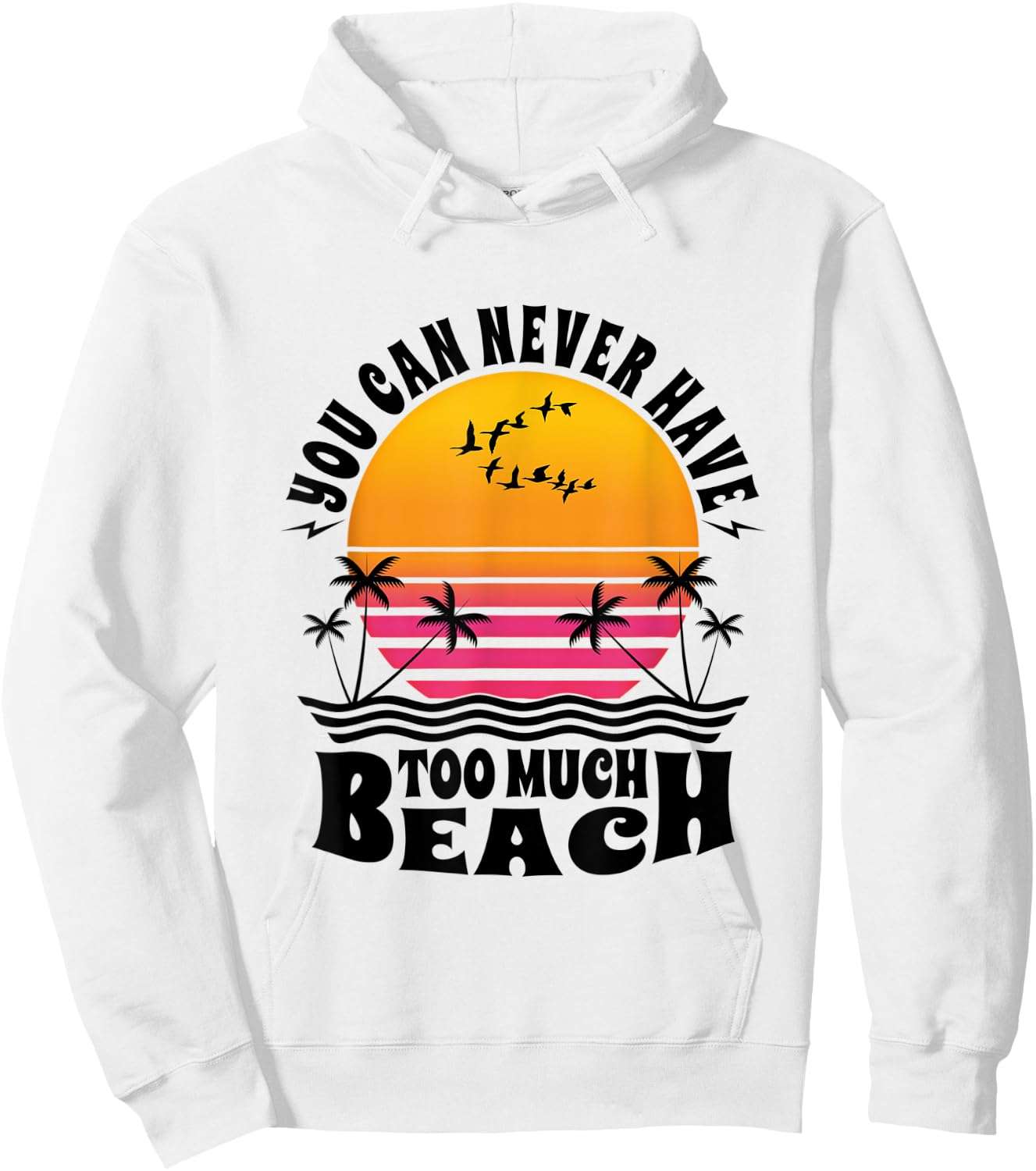 You Can Never Have Too Much Beach Retro Sunset Summer Fun Hoodie - Hoodie | White