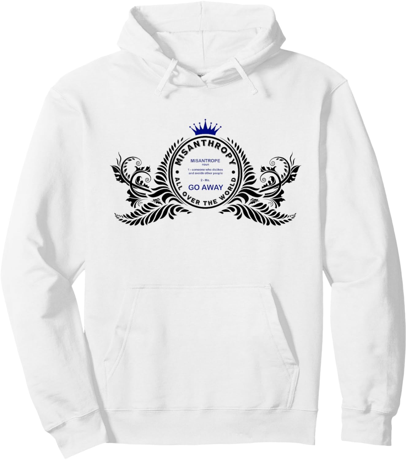Misanthropy I am a MISANTHROPE please GO AWAY Hoodie - Hoodie | White