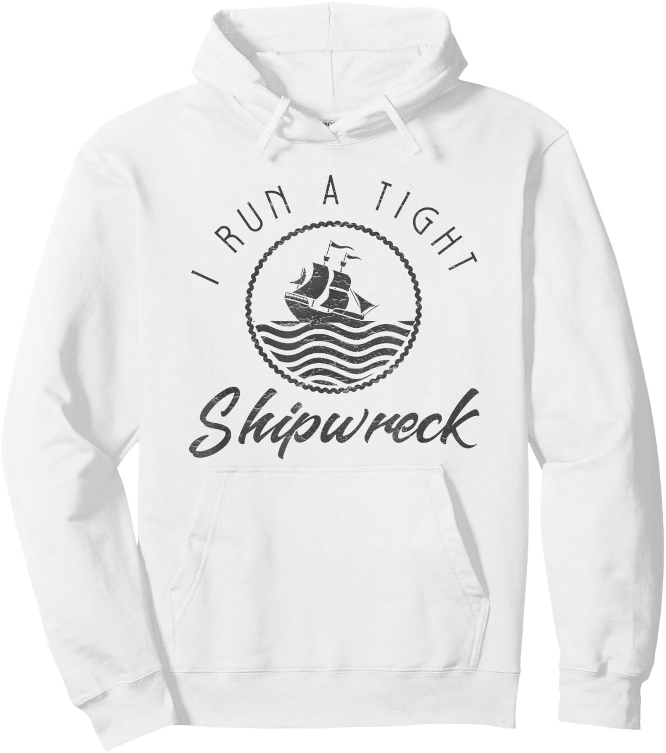 I Run A Tight Shipwreck Funny Vintage Mom Dad Quote Gift Hoodie - Hoodie | White