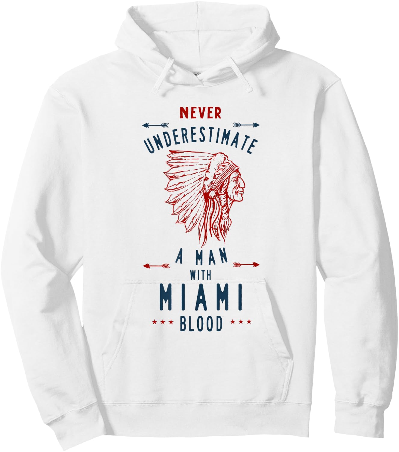Miami Tribe Native American Indian Man Never Underestimate Hoodie - Hoodie | White