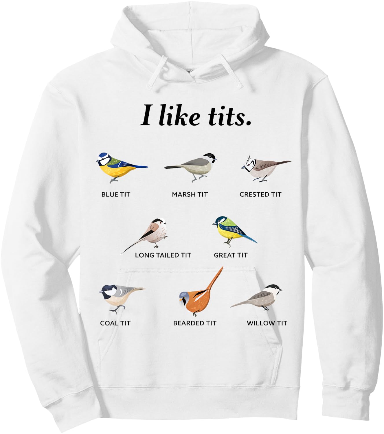 I like tits - Funny Bird watching Gift Hoodie - Hoodie | White
