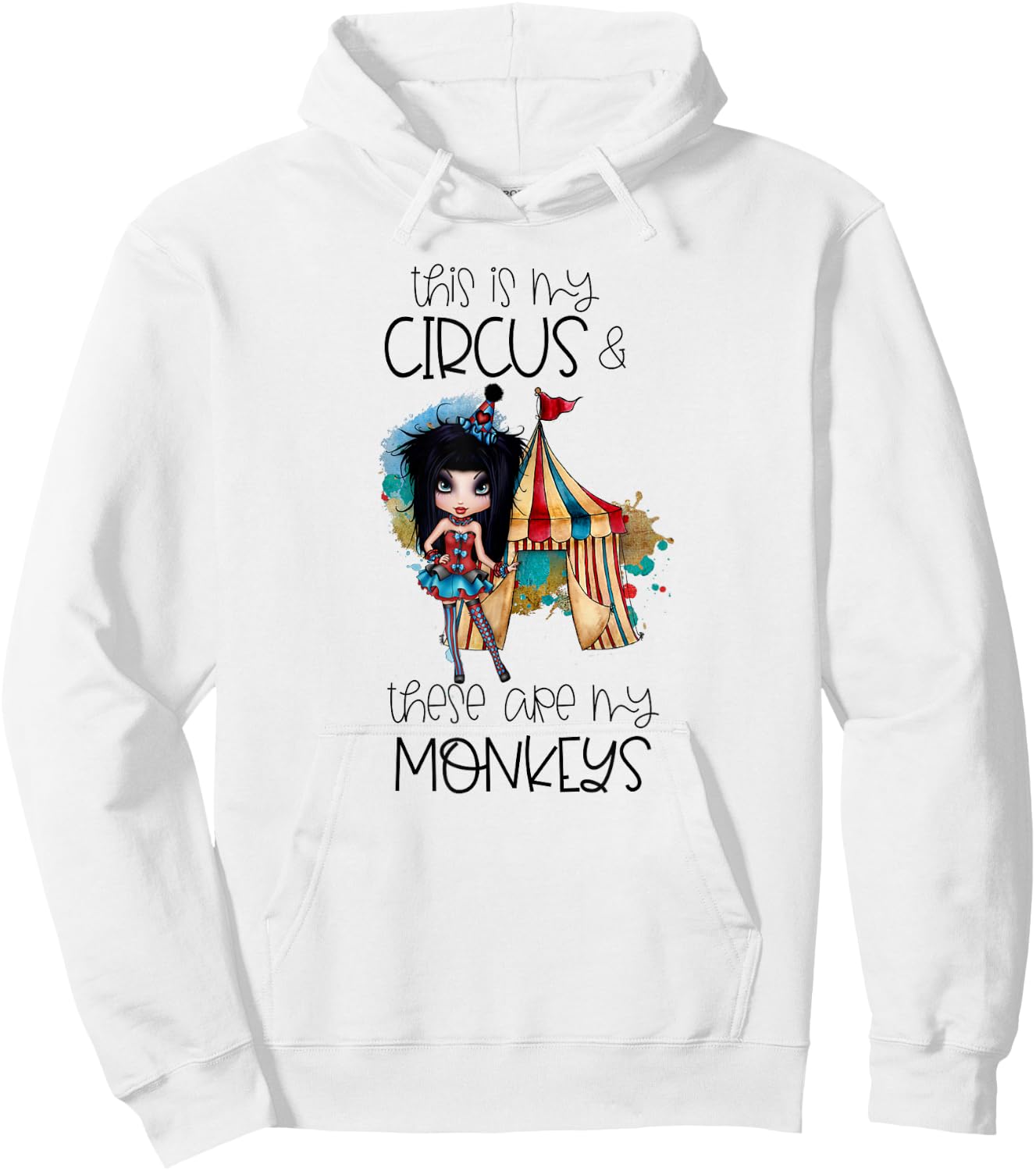 This Is My Circus These Are My Monkeys - Clown Girl Novelty Hoodie - Hoodie | White