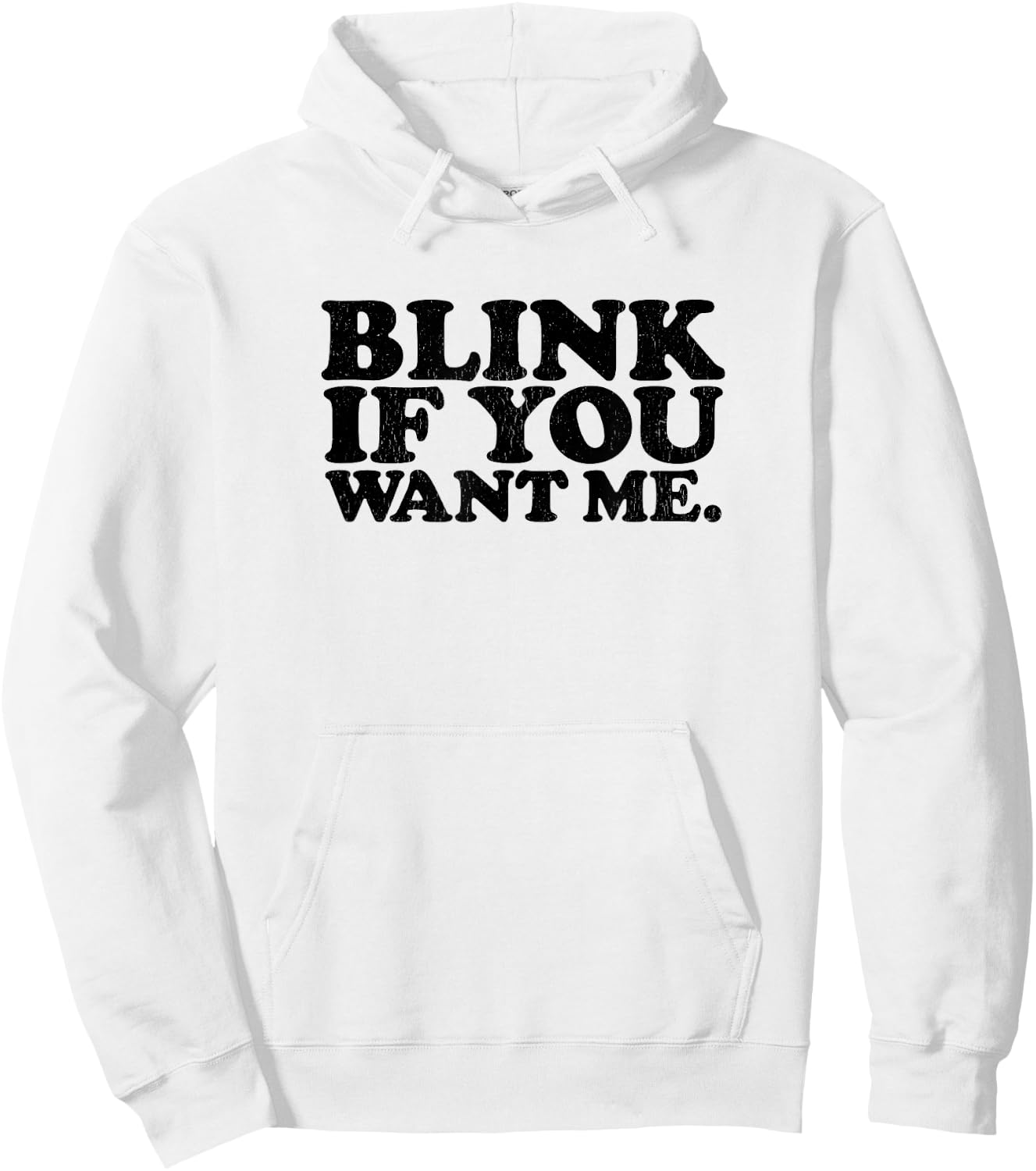 BLINK IF YOU WANT ME distressed black ink vintage retro Hoodie - Hoodie | White