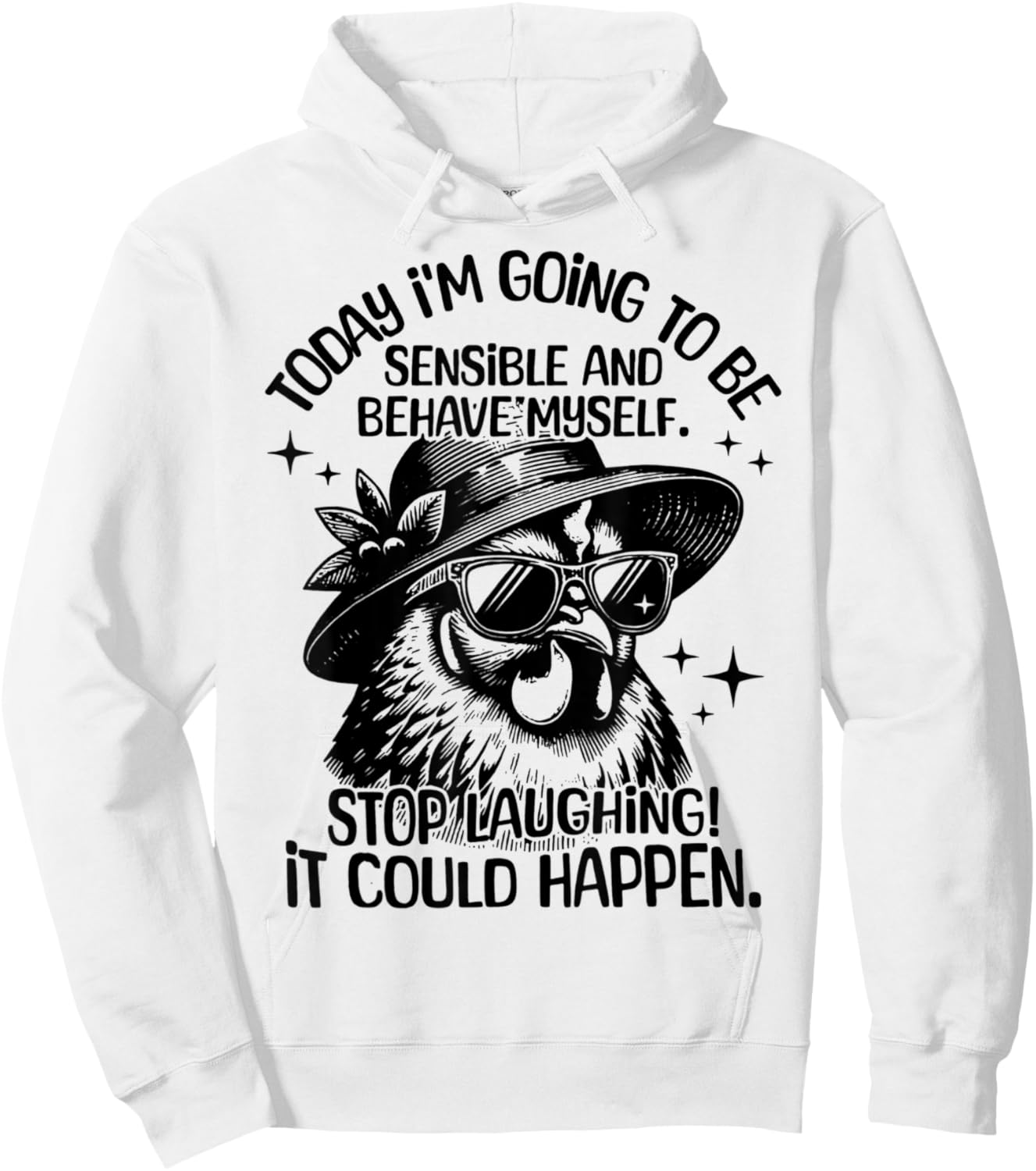 Today I'm Going To Be Sensible And Behave Myself Funny Hoodie - Hoodie | White
