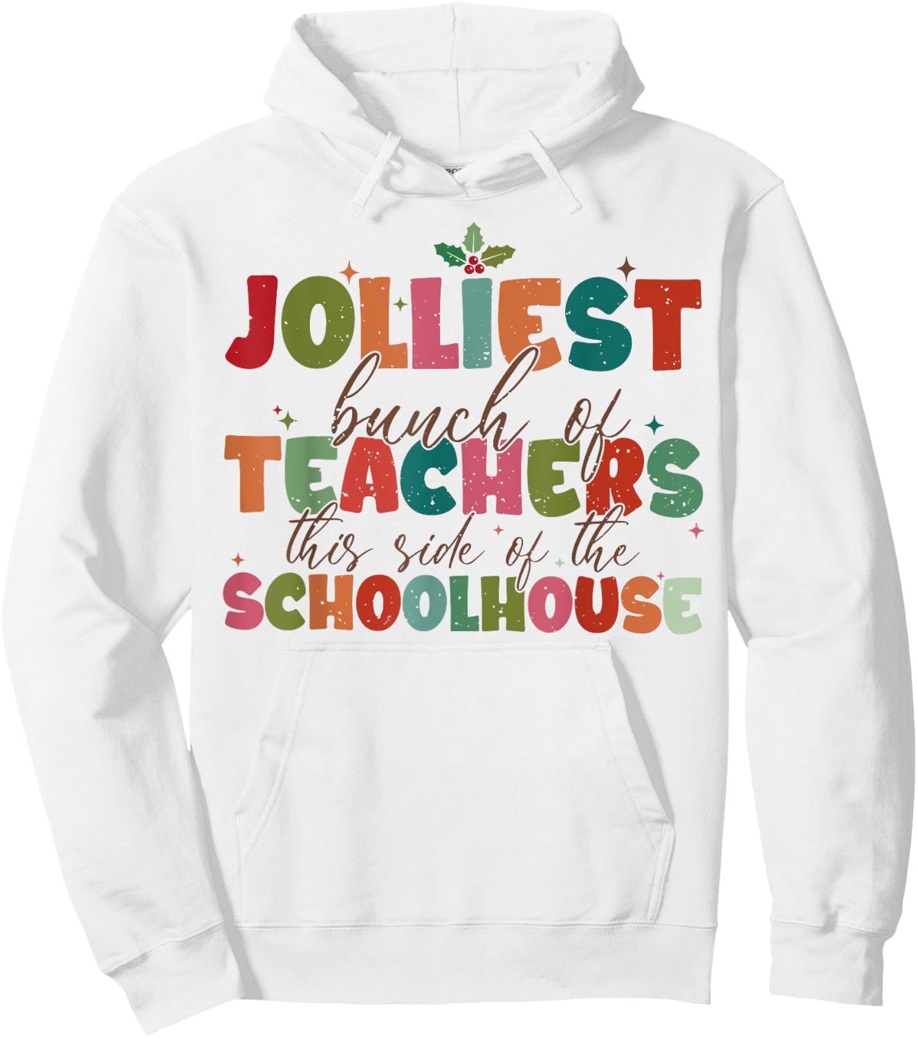 Jolliest Bunch Of Teachers This Side Of The Schoolhouse Xmas Hoodie - Hoodie | White