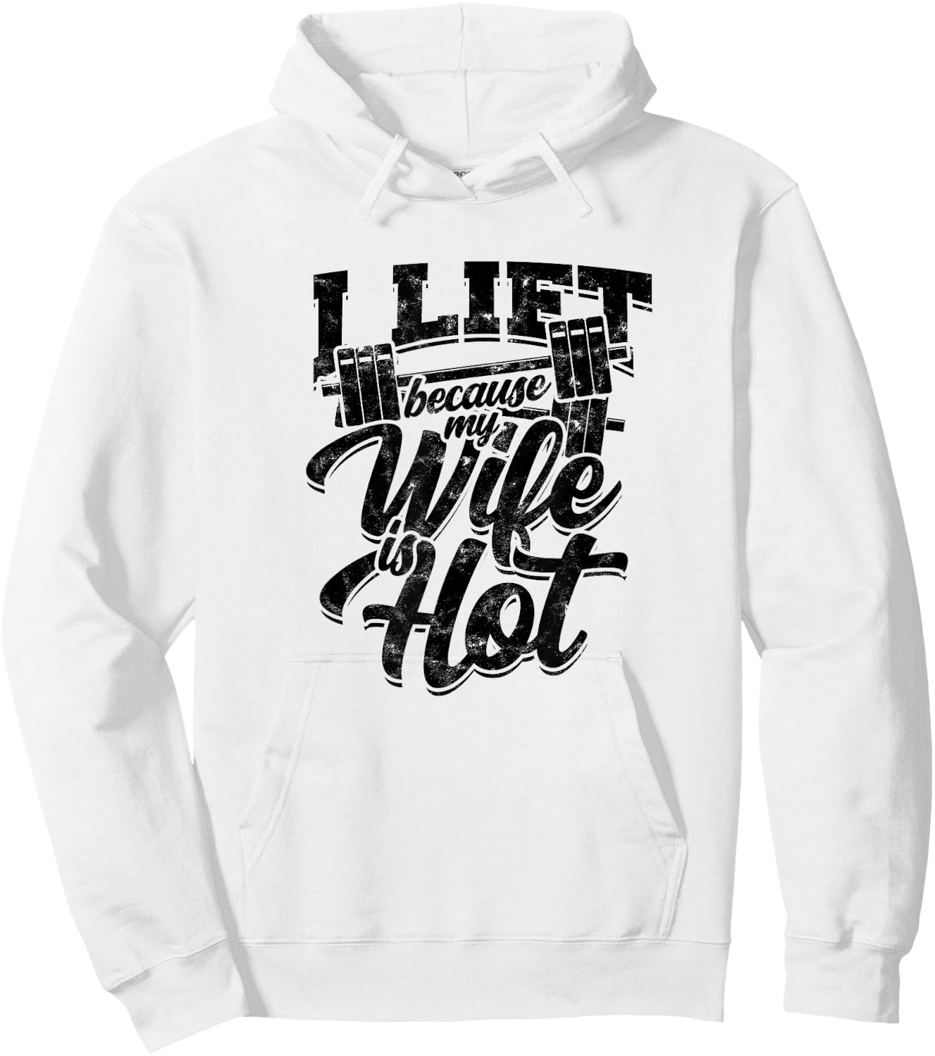 I lift because my wife is hot – Fitness gains Hoodie - Hoodie | White