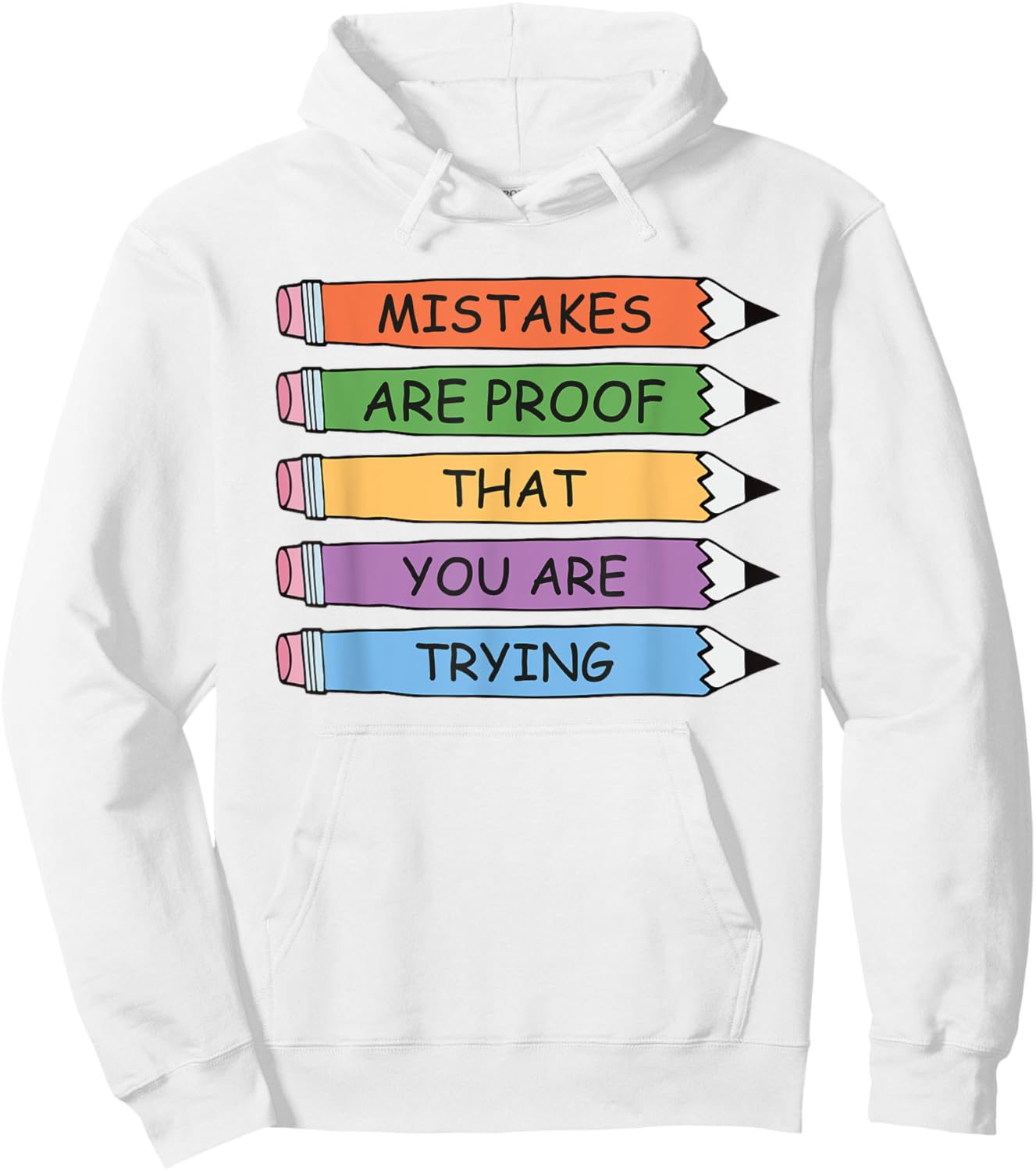 Mistakes Are Proof That You Are Trying Inspirational Teacher Hoodie - Hoodie | White