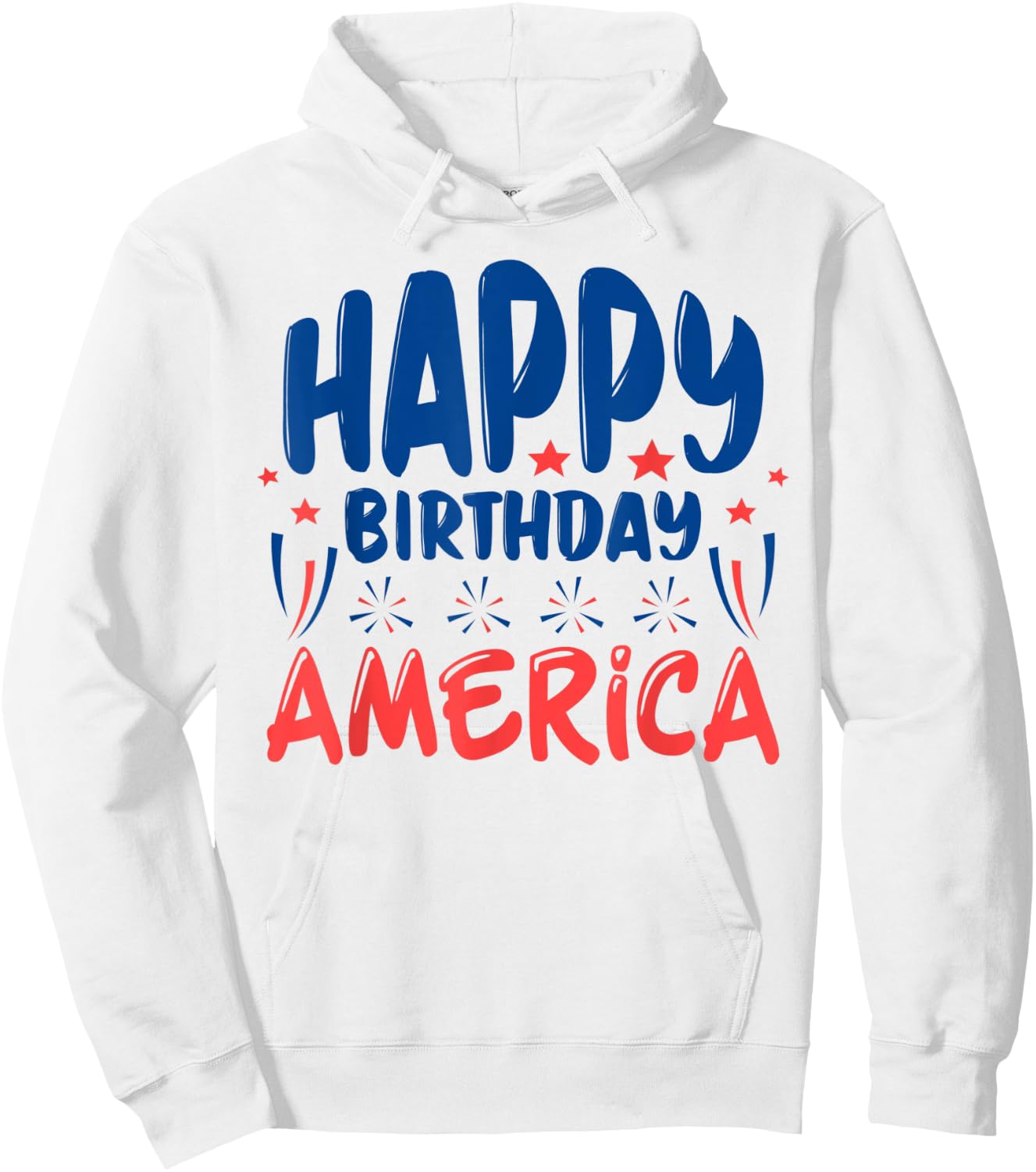 July 4th Independence Day Celebration Happy Birthday America Hoodie - Hoodie | White