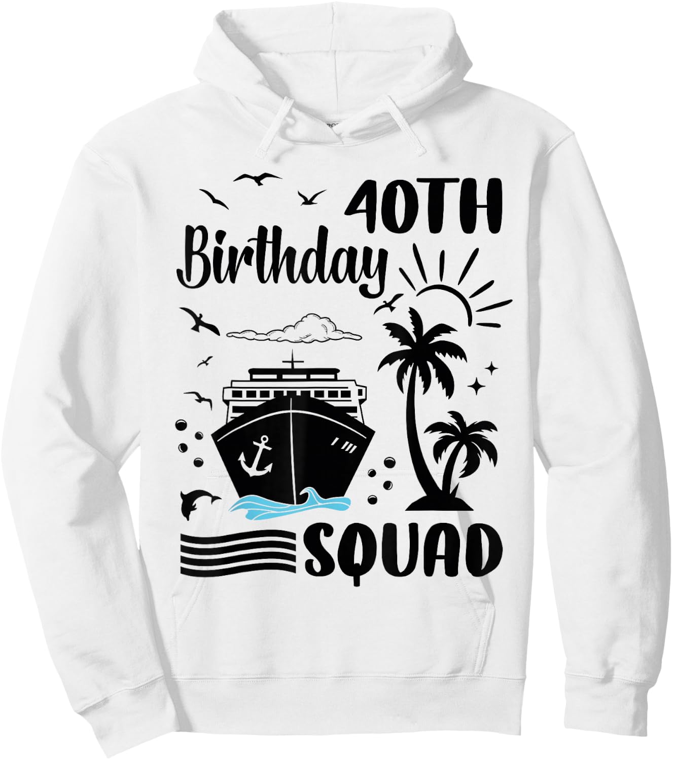 40th Birthday Cruise Vacation 2024 Cruise Squad Adventure Hoodie - Hoodie | White