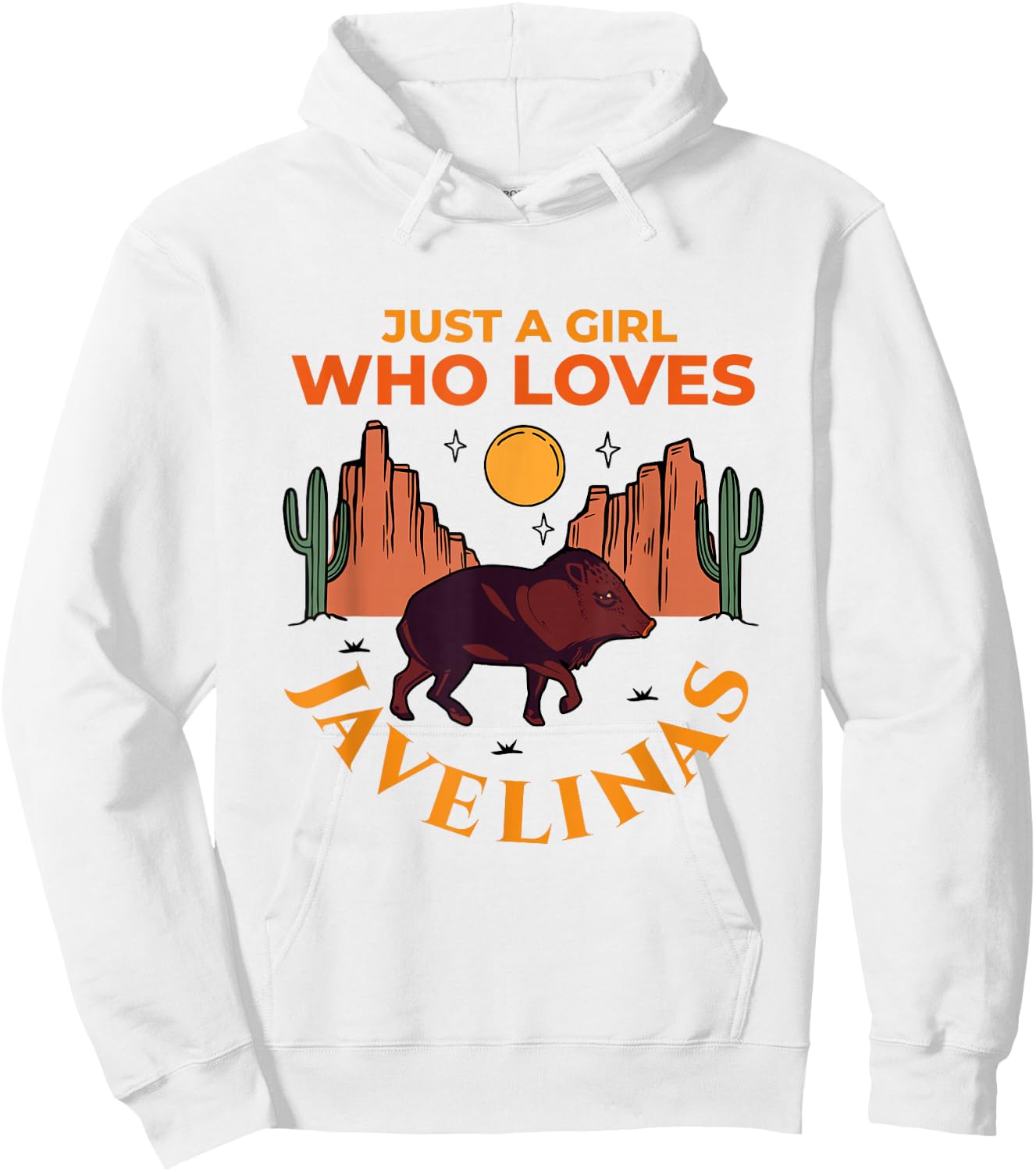 Just A Girl Who Loves Javelinas Desert Animal Lover Hoodie - Hoodie | White