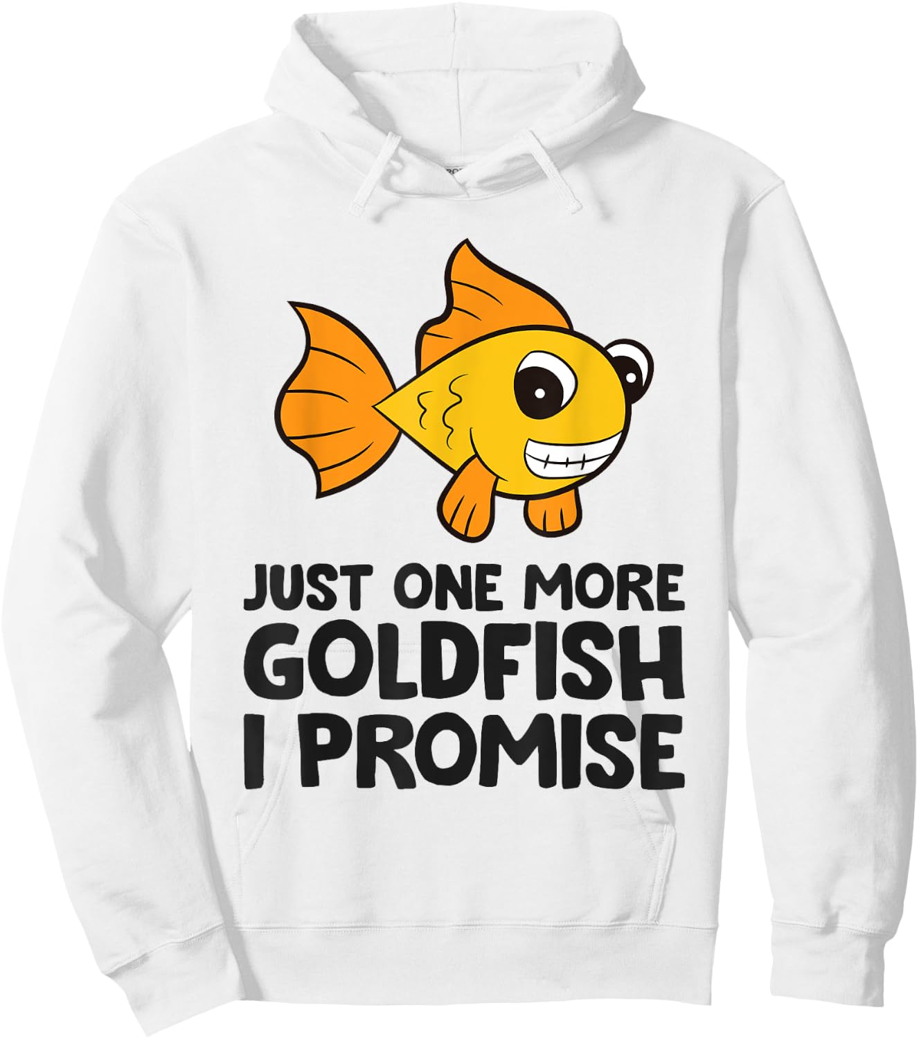 Just One More Goldfish I Promise Funny Goldfish Hoodie - Hoodie | White