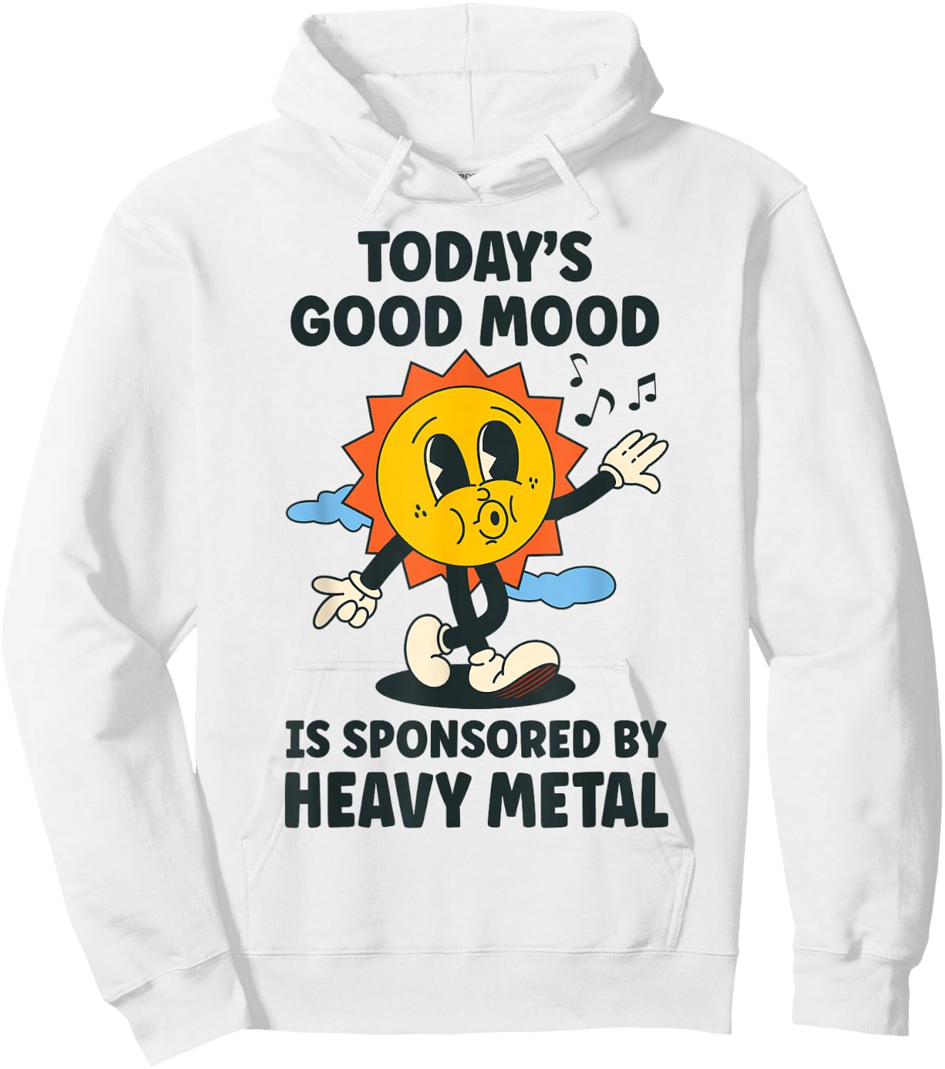 Today's Good Mood Is Sponsored By Heavy Metal Retro Funny Hoodie - Hoodie | White