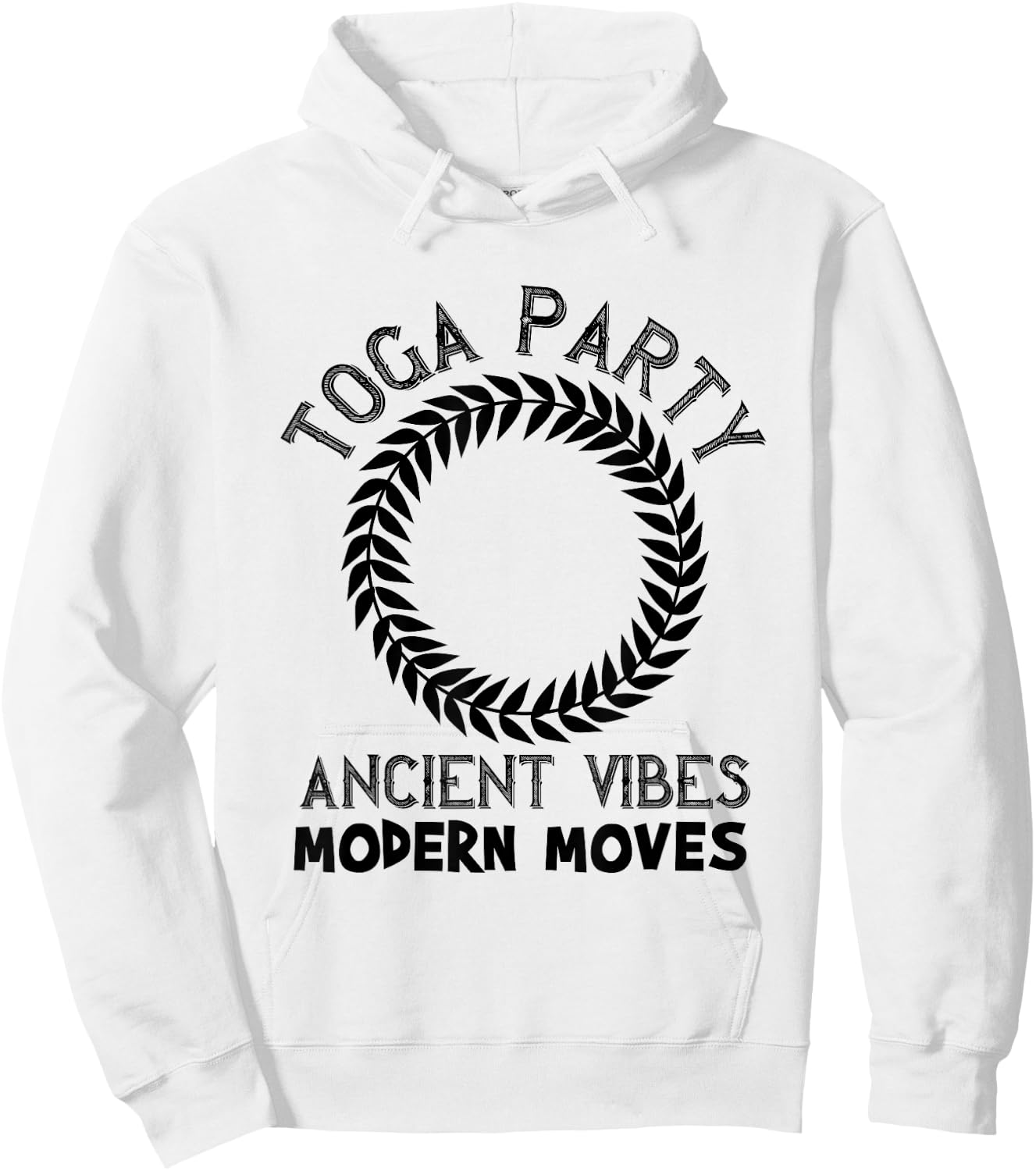 College Frat Theme Toga Party Ancient Vibes Modern Moves Hoodie - Hoodie | White
