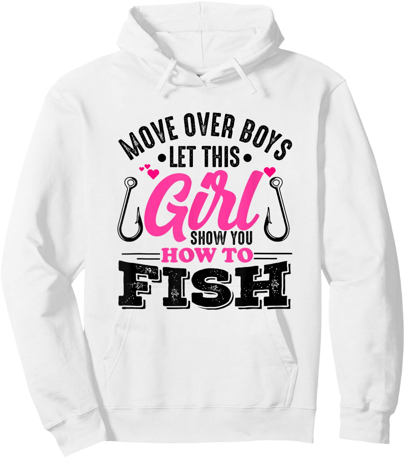 Move Over Boys Let This Girl Show You How To Fish Girls Hoodie - Hoodie | White