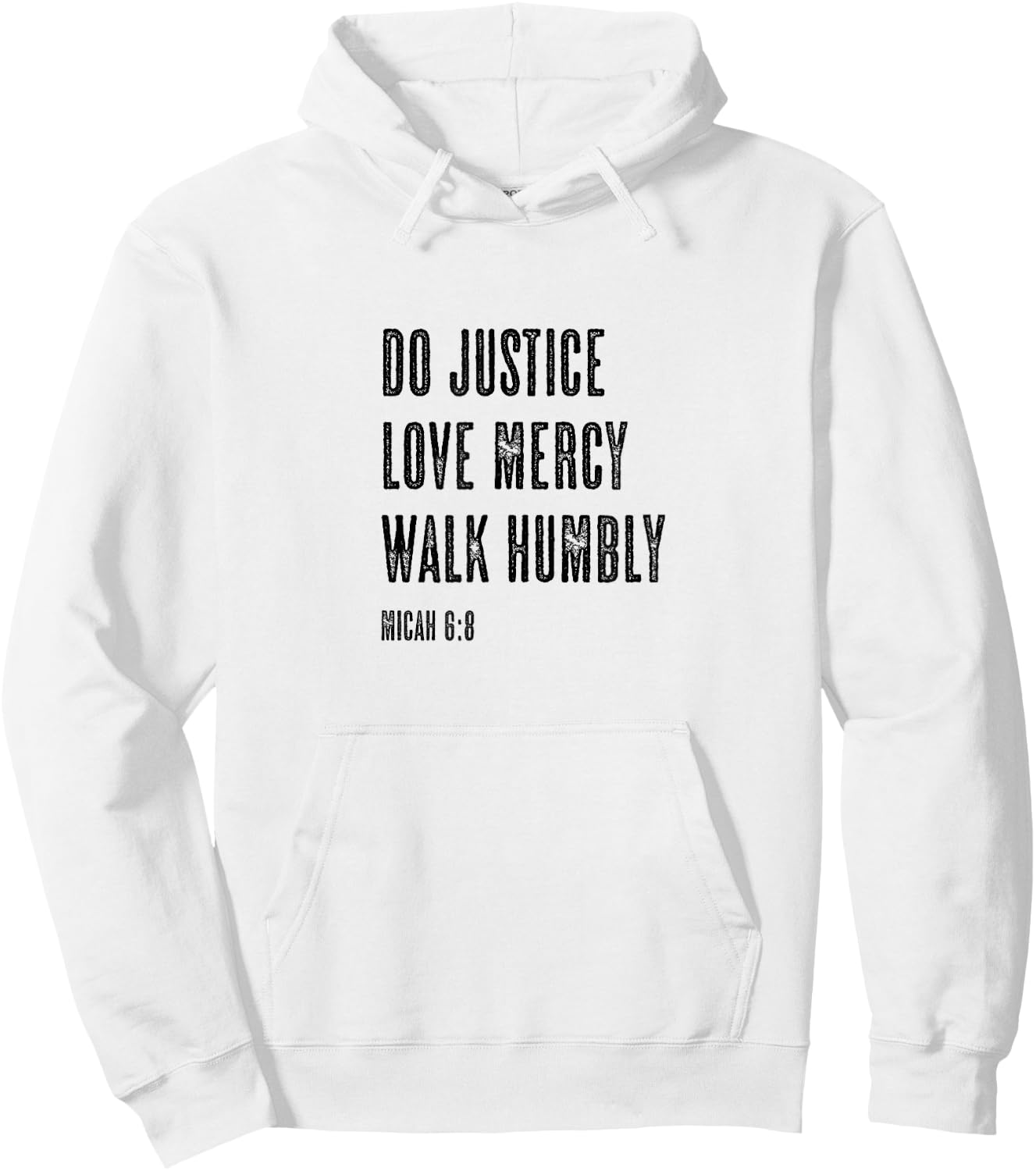 Do Justice Love Mercy Walk Humbly - Micah 6:8 | Christian Hoodie - Hoodie | White