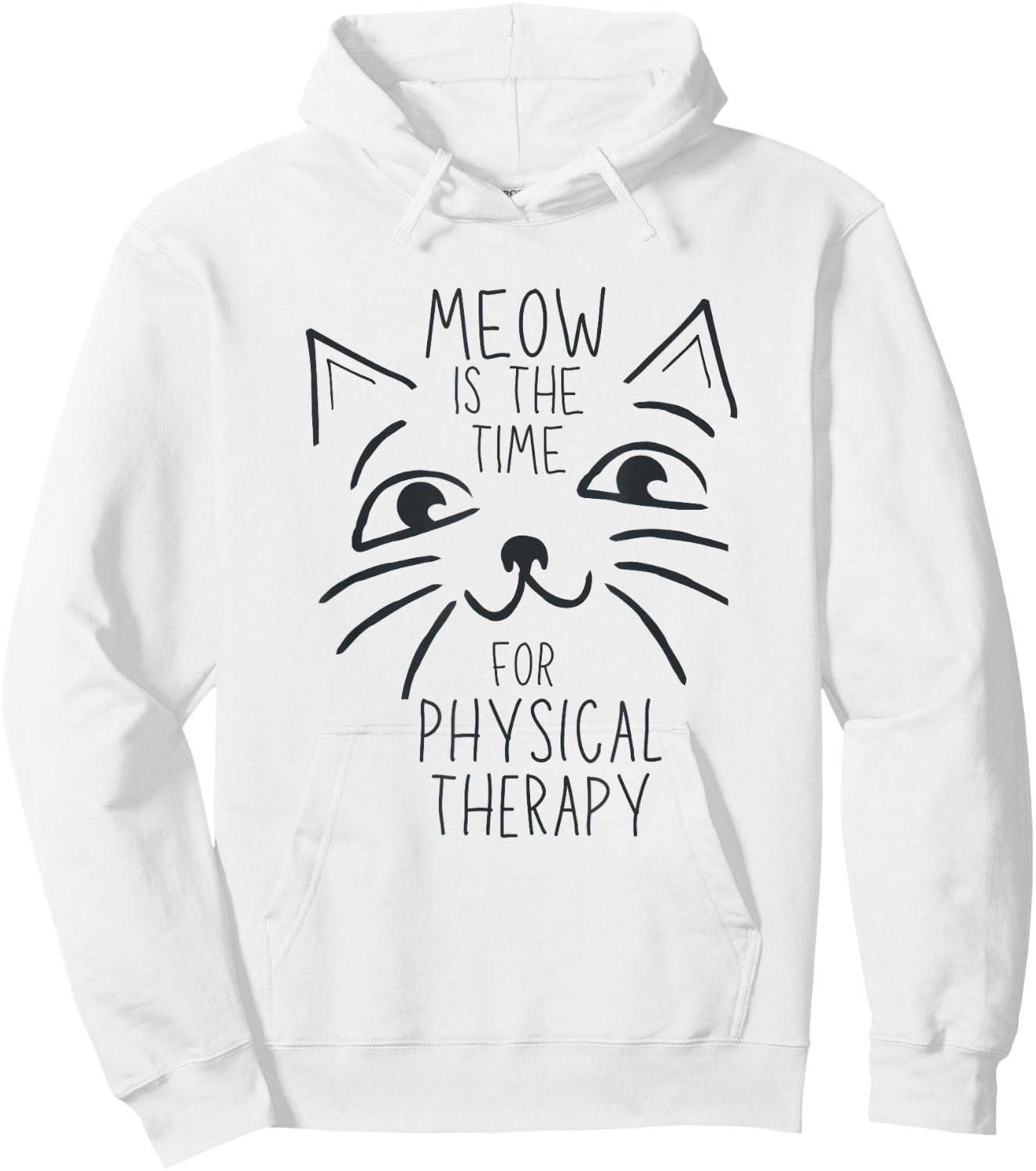 Physical Therapist PT Cat Lover Meow is the Time Cute Kitten Hoodie - Hoodie | White