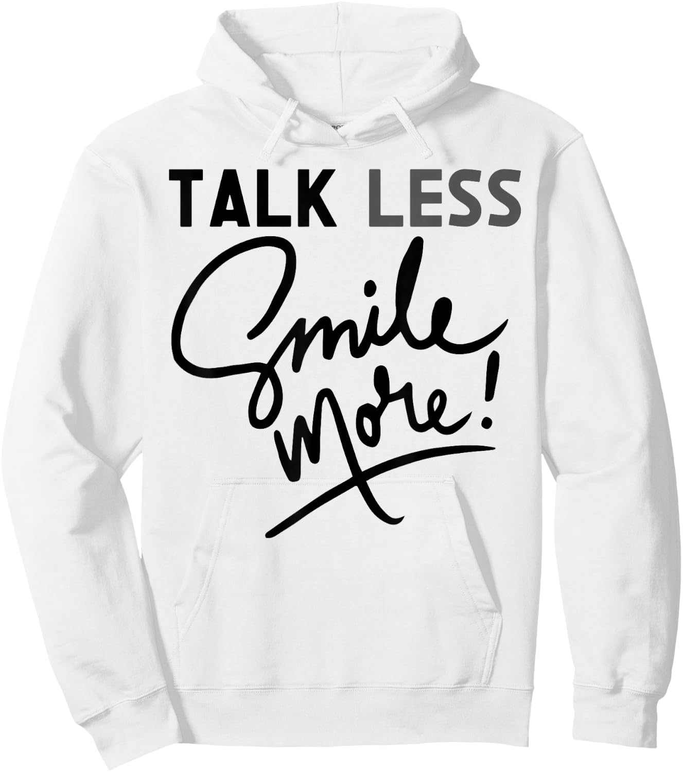 Talk Less Smile More Graphic Funny Quote Historic Cute Hoodie - Hoodie | White