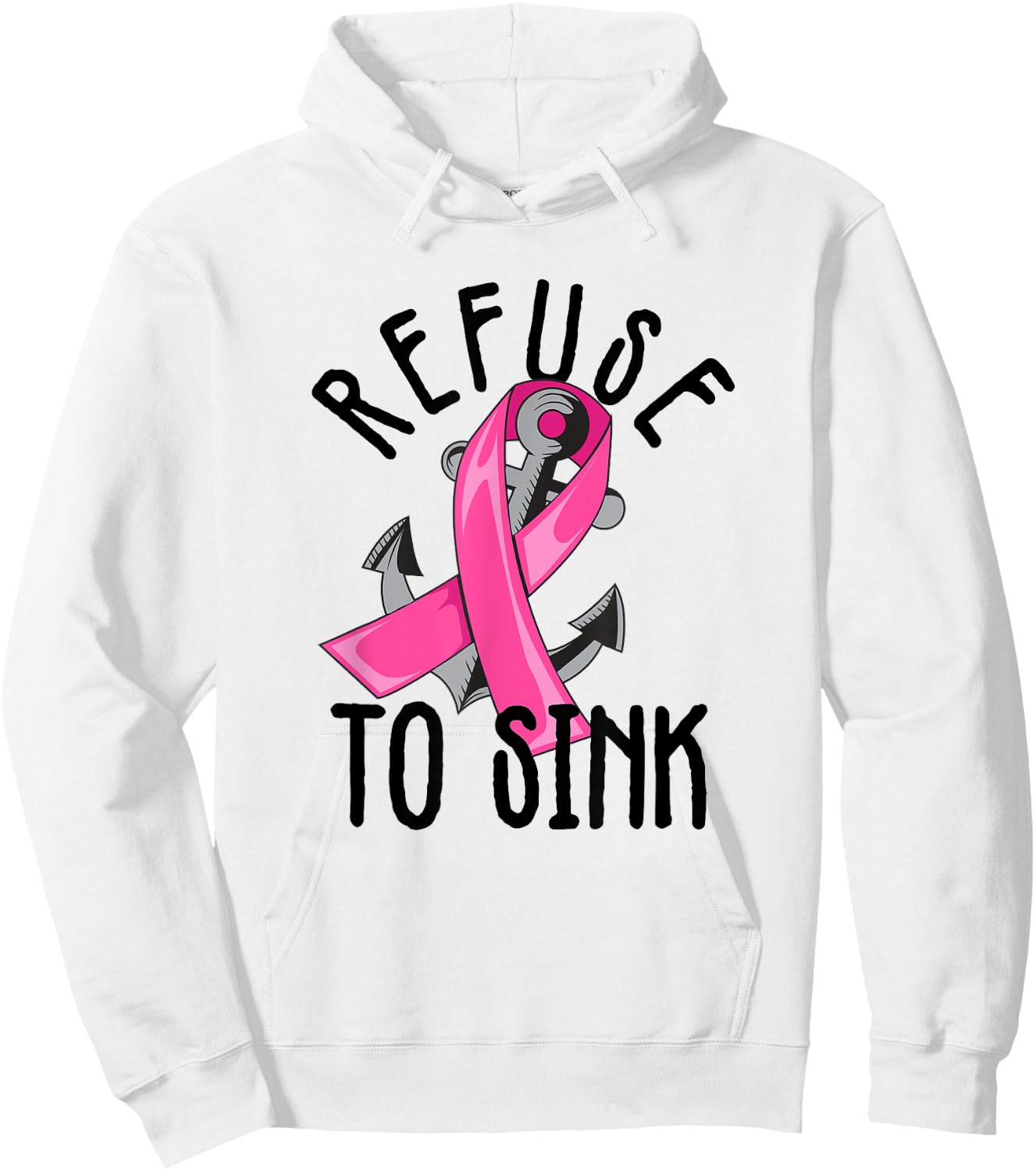 Refuse To Sink Pink Ribbon Anchor Breast Cancer Campaign Hoodie - Hoodie | White